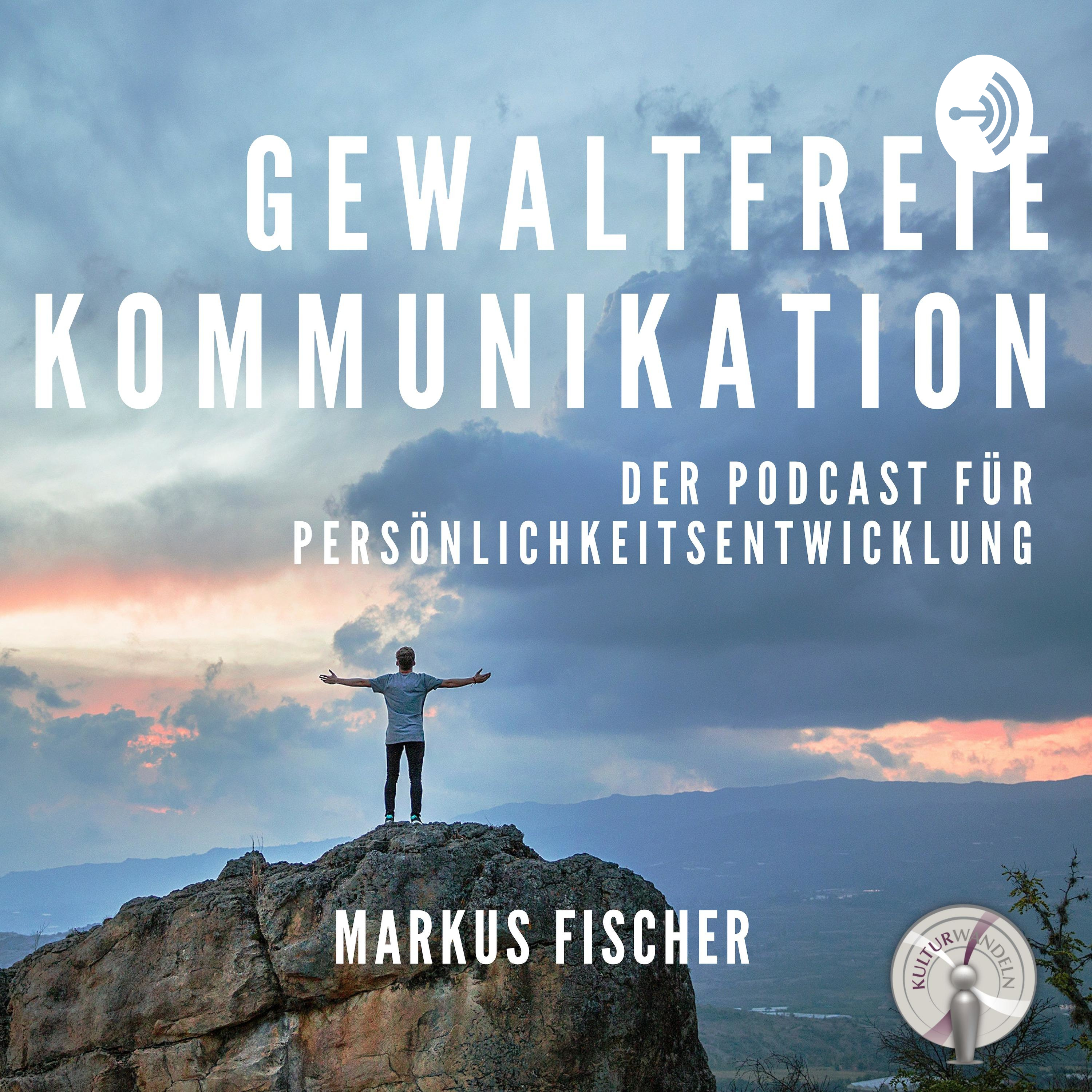 Neue Gewaltfreie Kommunikation - Freiheit, Eigenverantwortung & Entwicklung