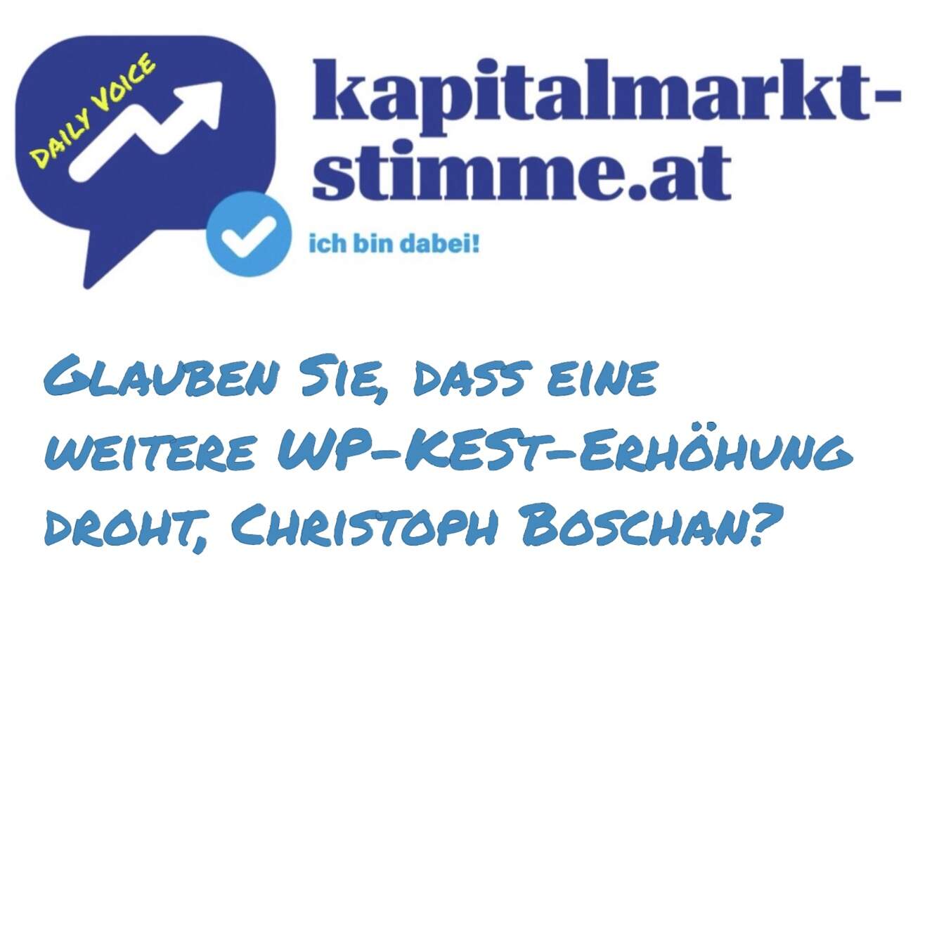 kapitalmarkt-stimme.at daily voice 80/365: Glauben Sie, dass eine weitere WP-KESt-Erhöhung droht, Christoph Boschan?