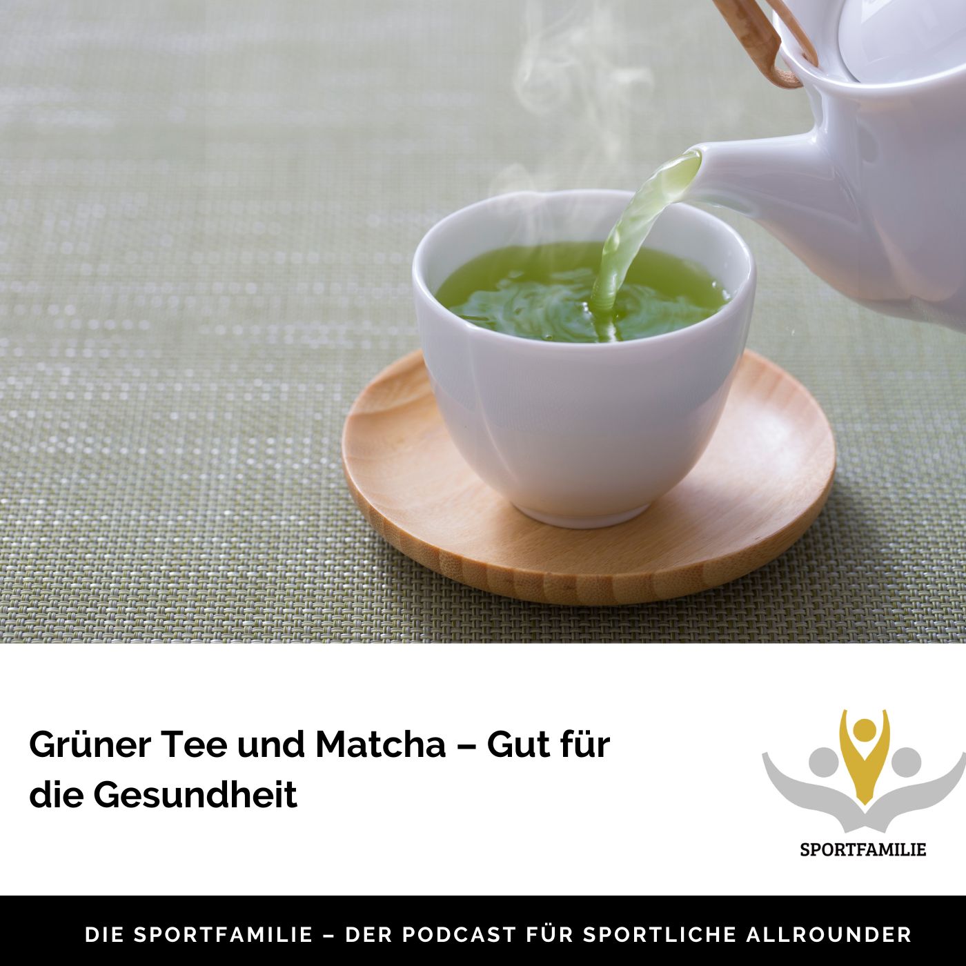 #71 – Grüner Tee und Matcha – Gut für die Gesundheit
