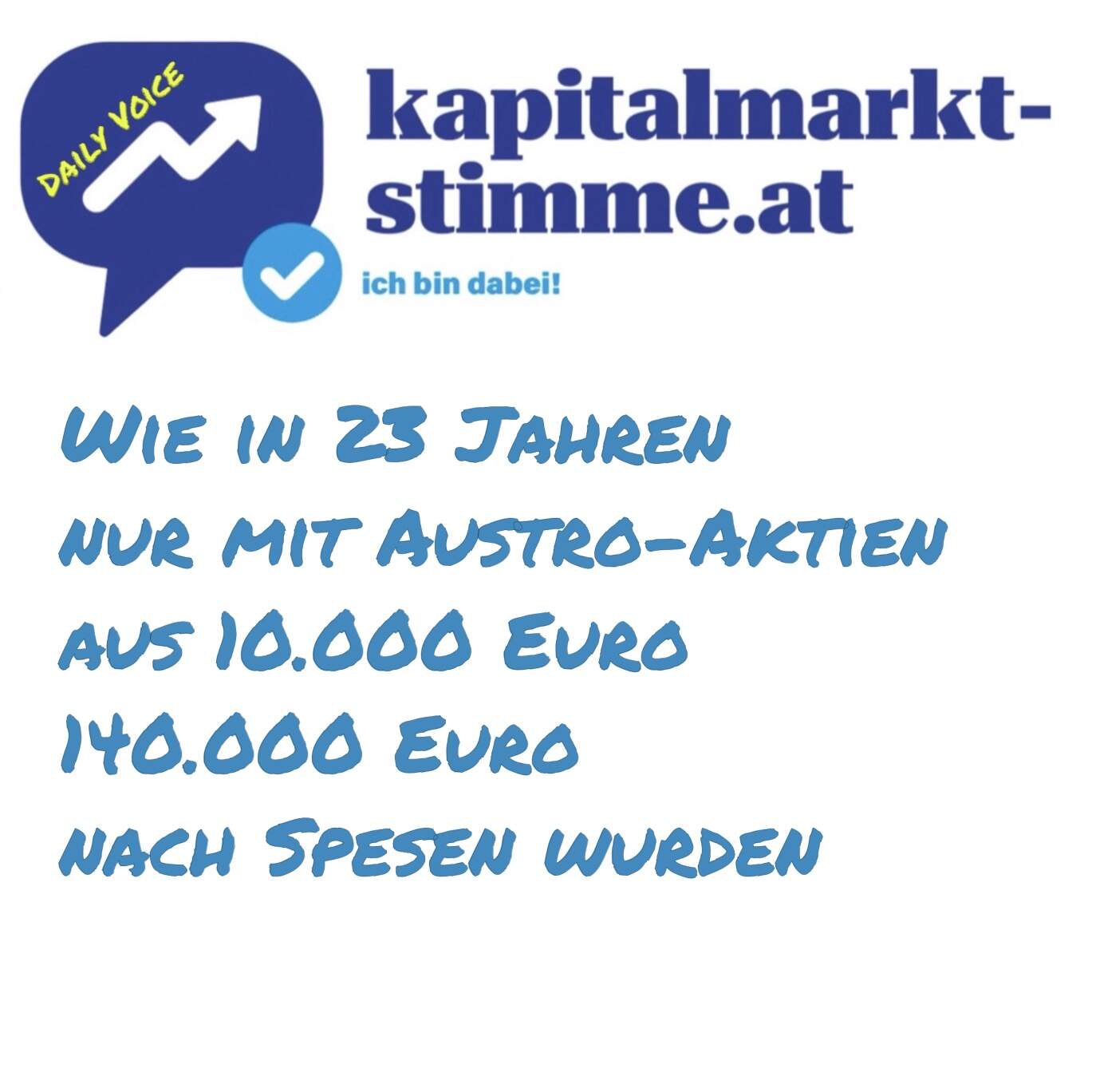 kapitalmarkt-stimme.at daily voice 225/365: Wie in 23 Jahren nur mit Austro-Aktien aus 10.000 Euro 140.000 Euro nach Spesen wurden