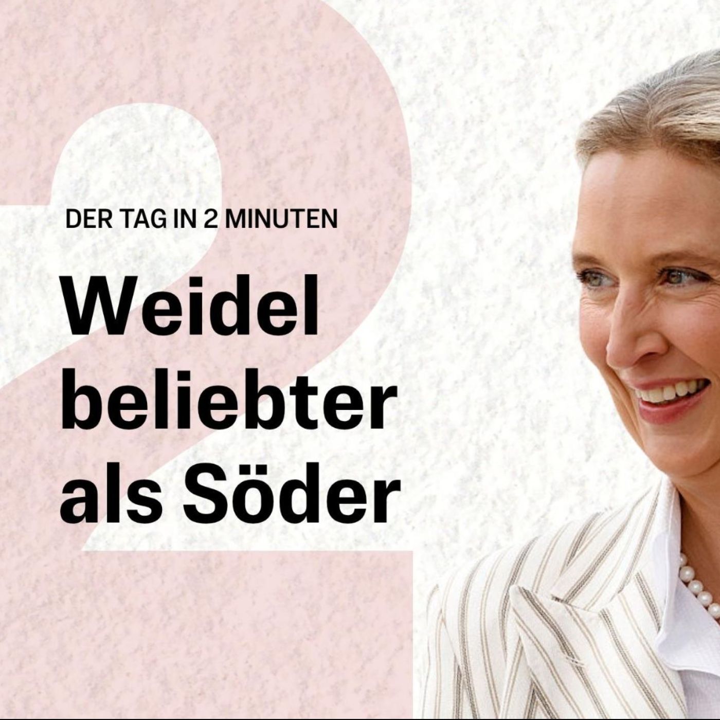 Weidel überholt Söder: Neues Politik-Ranking überrascht | Der Tag in 2 Minuten episode artwork