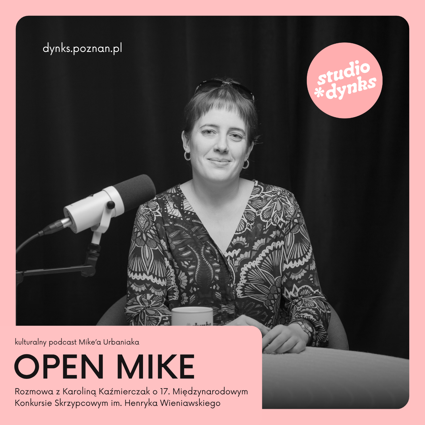 OPEN MIKE (25) Rozmowa z Karoliną Kaźmierczak o 17. Międzynarodowym Konkursie Skrzypcowym im. Henryka Wieniawskiego