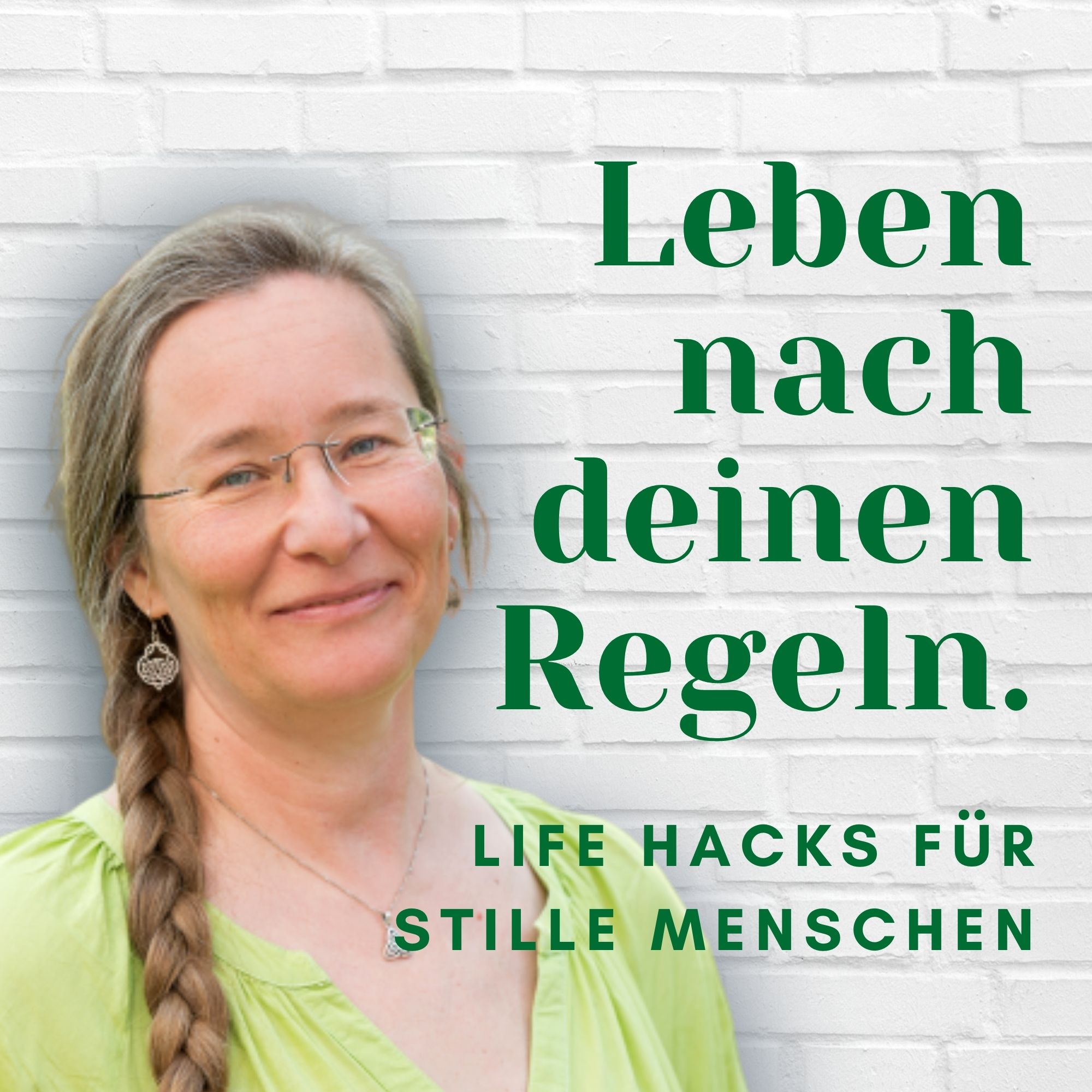 Leben nach Deinen Regeln - Lifehacks für stille Menschen