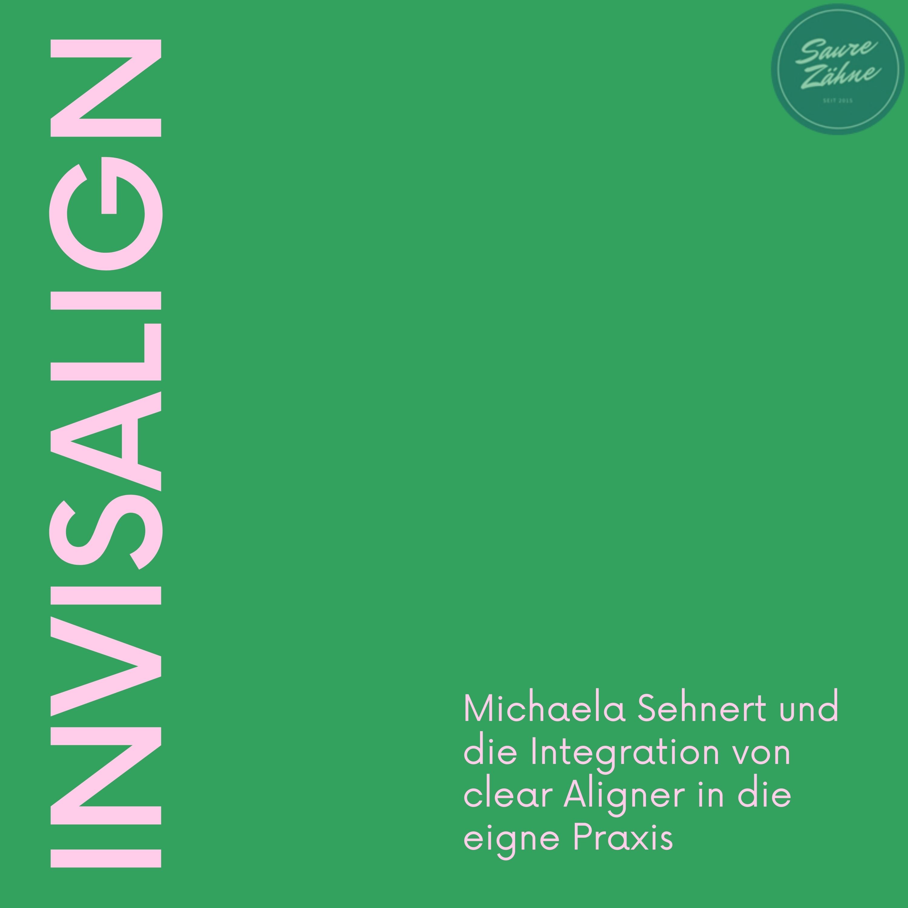 Invisalign Integration in die Praxis mit Michaela Sehnert