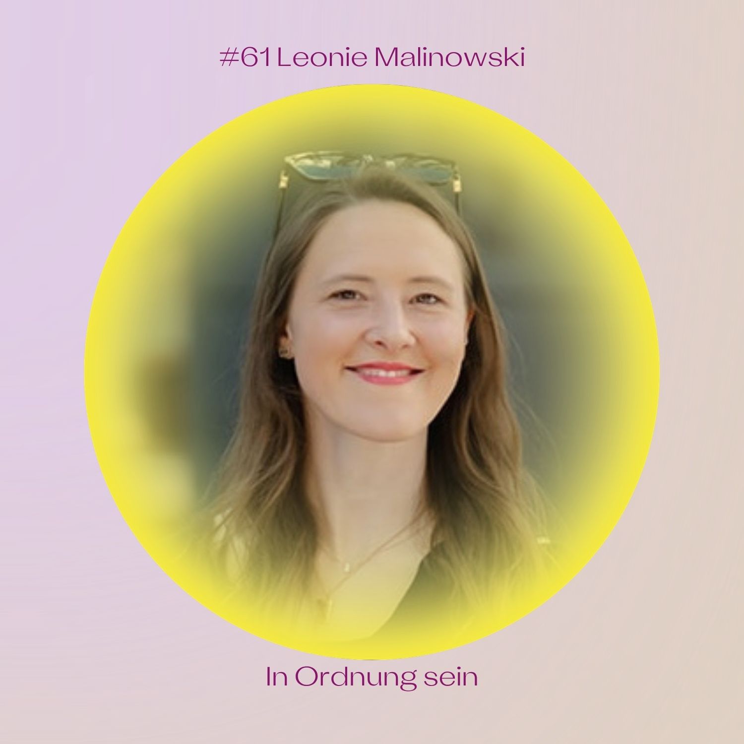 #61 In Ordnung sein mit Leonie Malinowski episode artwork