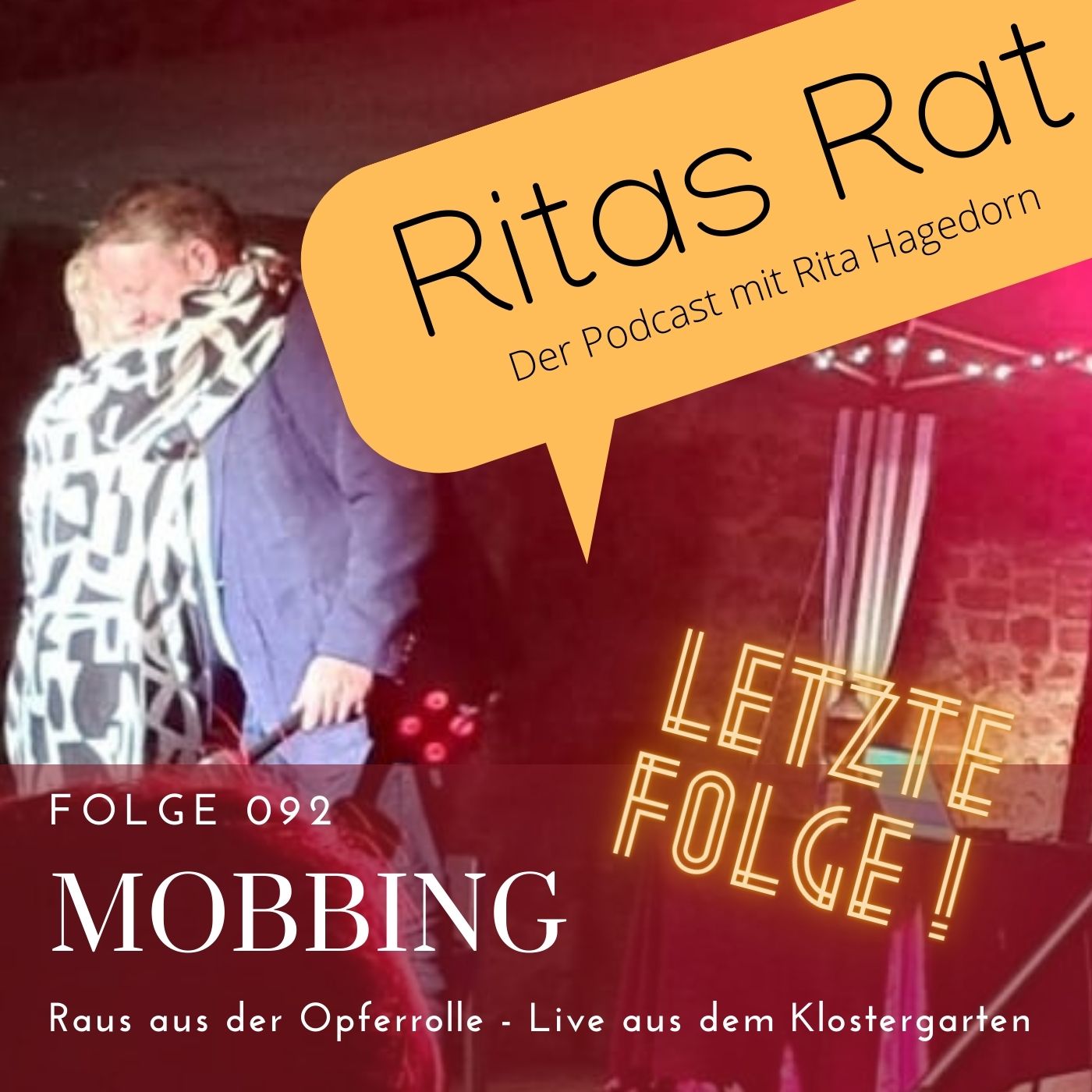 Folge 092 Mobbing - Raus aus der Opferrolle - Live aus dem Klostergarten -  Ritas Rat - Podcast