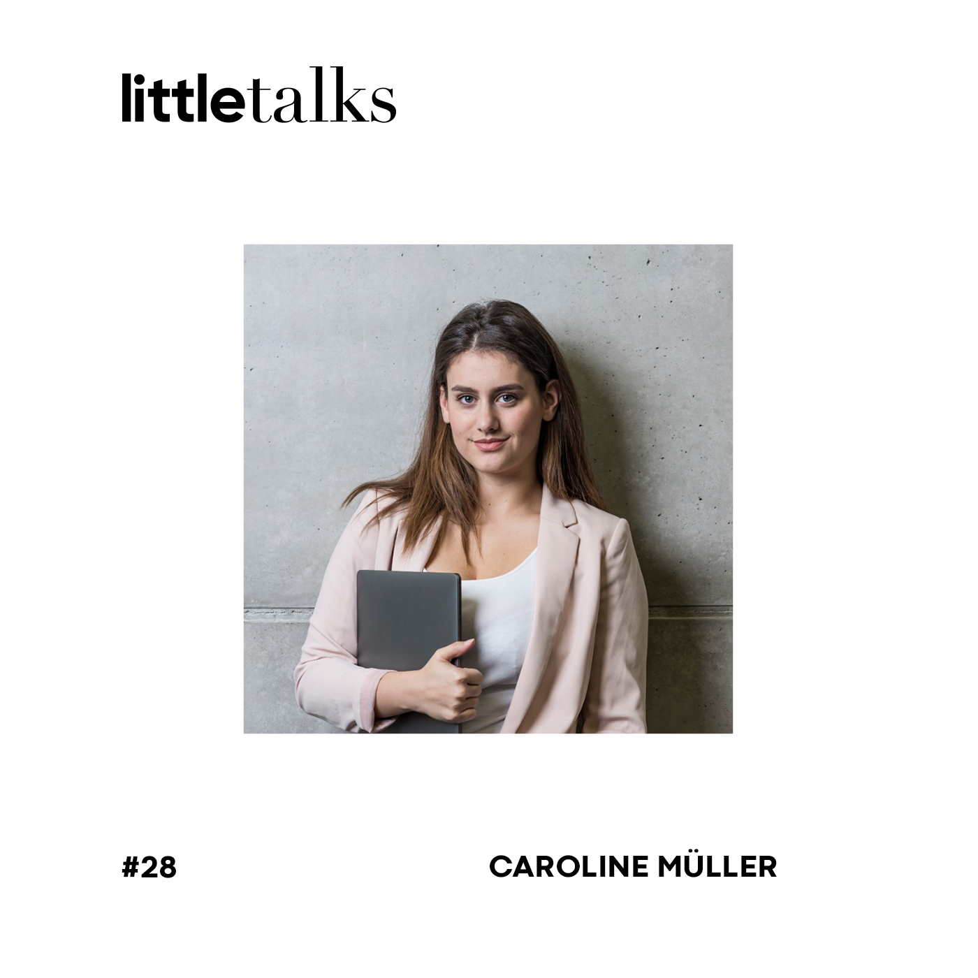 little talks - #28 Caroline Müller | E-Mail Marketing
