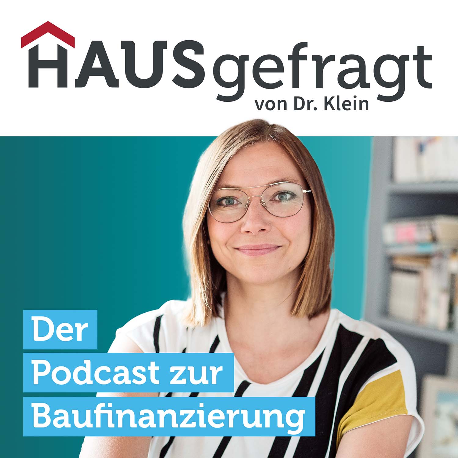 HAUSgefragt von Dr. Klein: Der Podcast zur Baufinanzierung