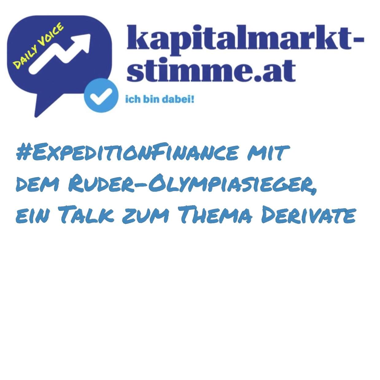 kapitalmarkt-stimme.at daily voice 84/365: #ExpeditionFinance mit dem Ruder-Olympiasieger, ein Talk zum Thema Derivate