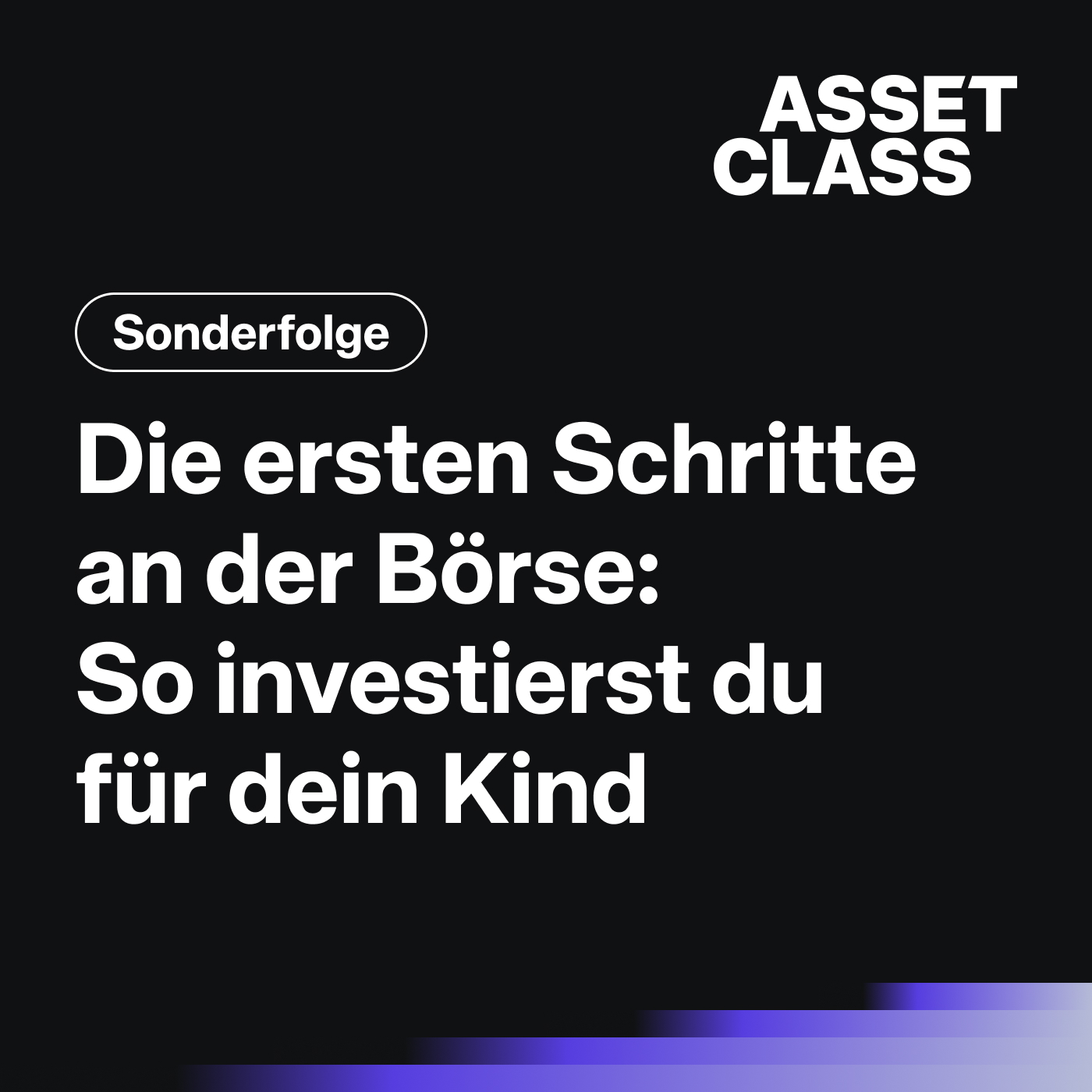 Die ersten Schritte an der Börse: So investierst du für dein Kind | Sonderfolge