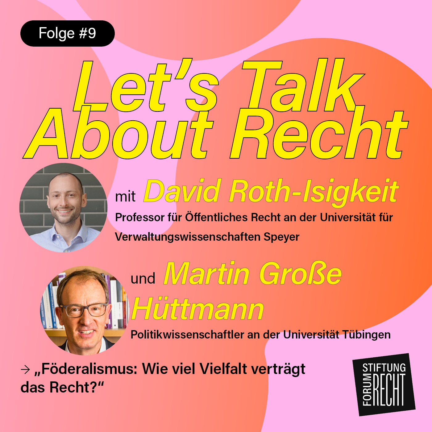 Let´s Talk About Recht - Der Live-on-Tape-Podcast zur Gesprächsreihe der Stiftung Forum Recht