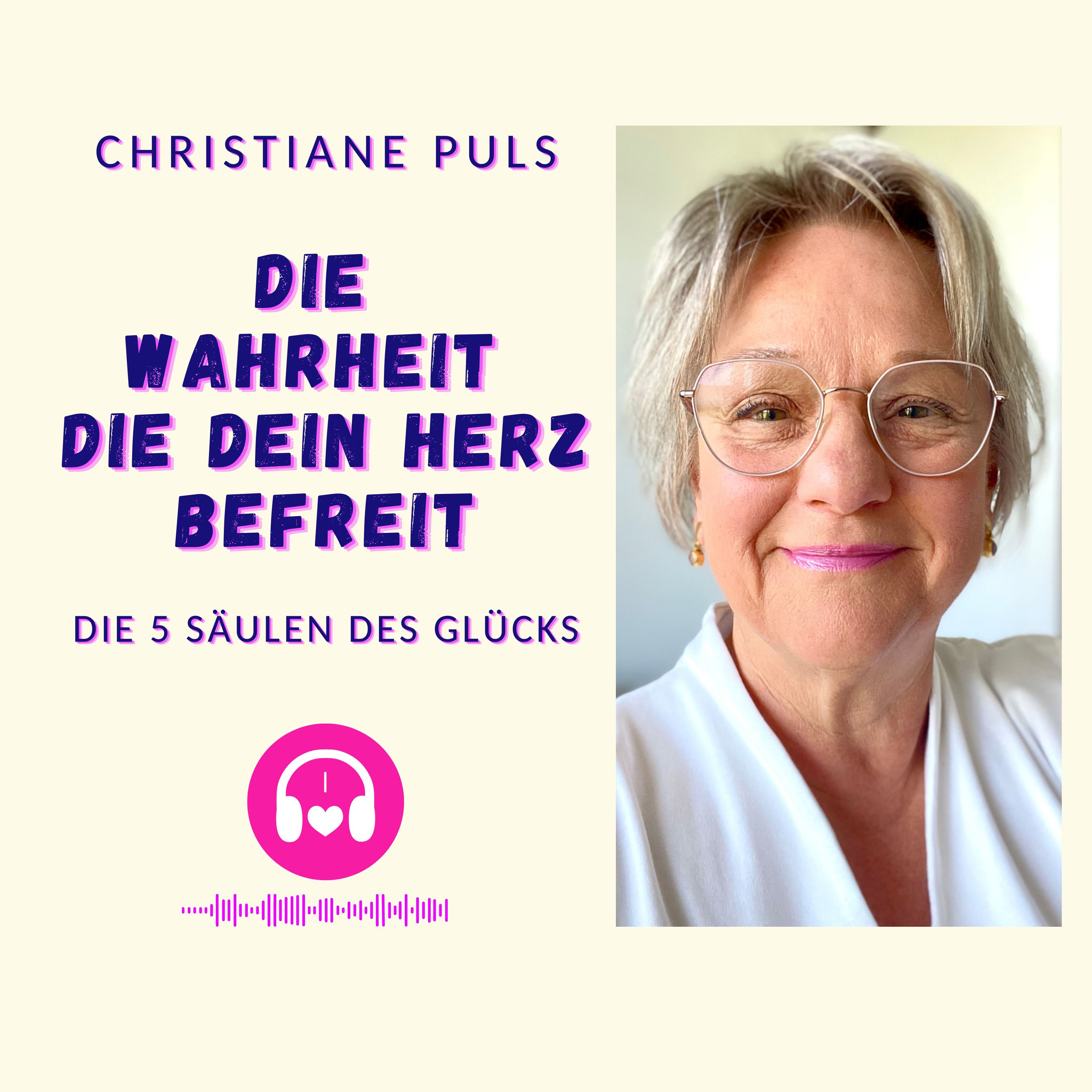 Die Wahrheit die dein Herz befreit - die 5 Säulen des Glücks