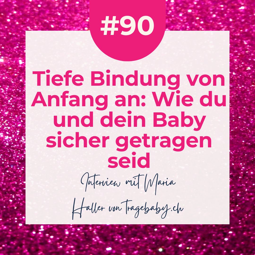 #90 Bindung von Anfang an: Wie du und dein Baby sicher getragen seid