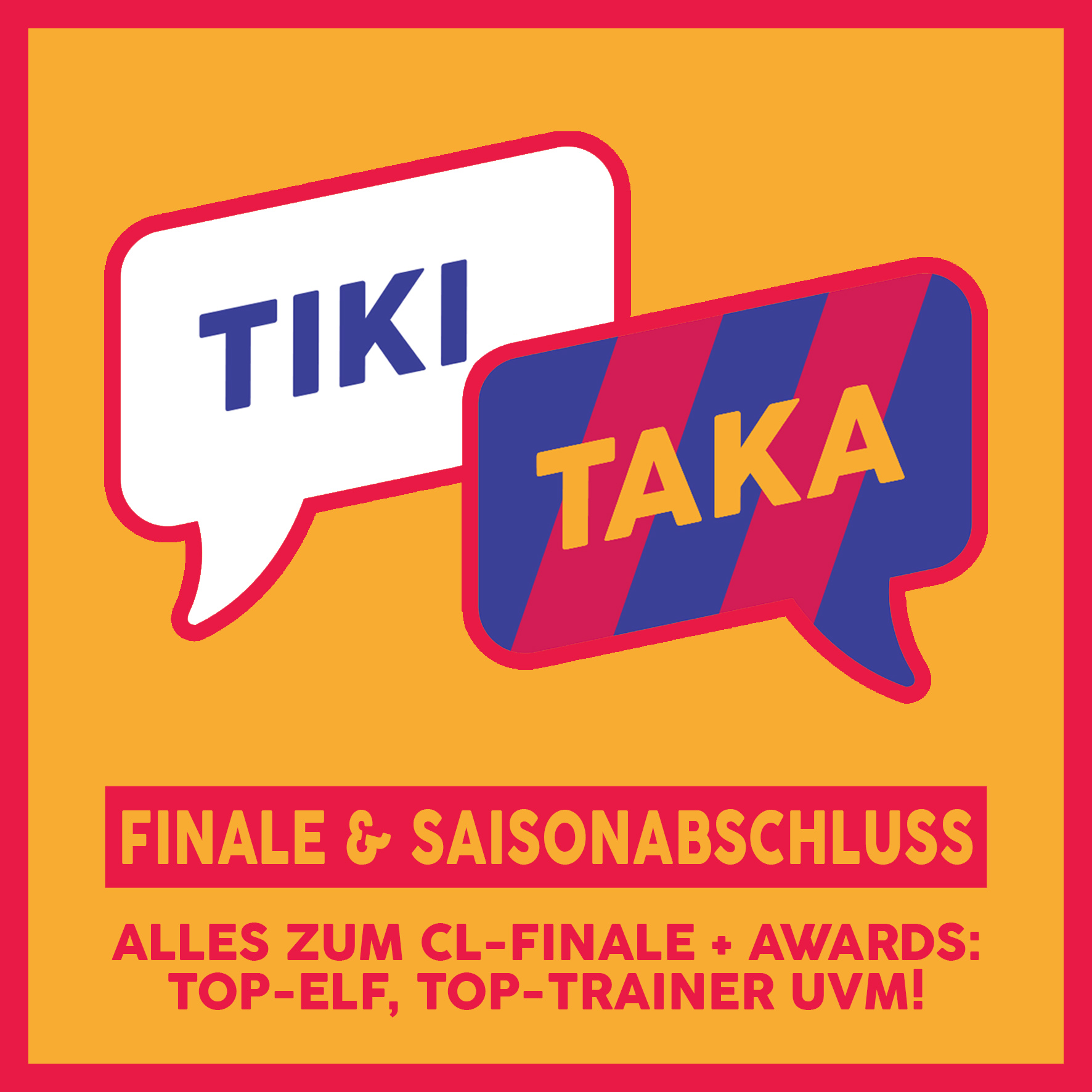 XXL Saisonabschluss: CL-Finale, Lewandowski und TIKI TAKA-Awards (Folge 143)