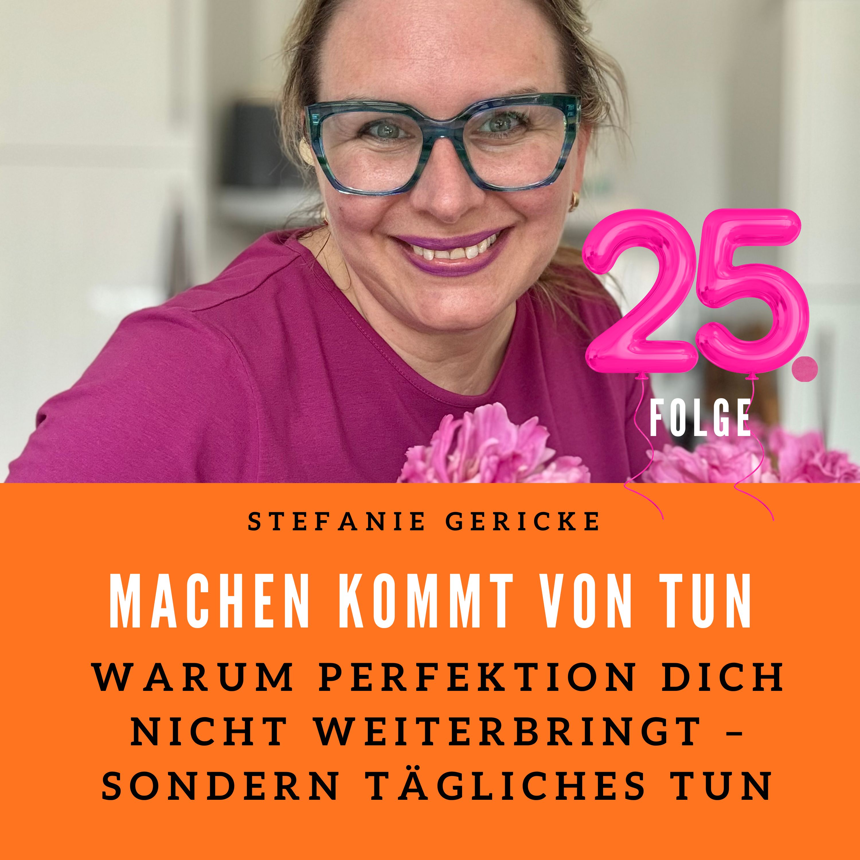 Warum Perfektion dich nicht weiterbringt – sondern tägliches Tun episode artwork