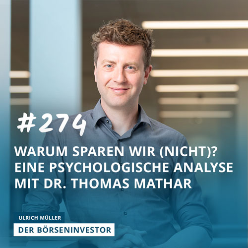 #274 Verhaltenswissenschaft an der Börse: Wie unsere Psyche uns das Sparen erschwert  | Interview mit Dr. Thomas Mathar episode artwork
