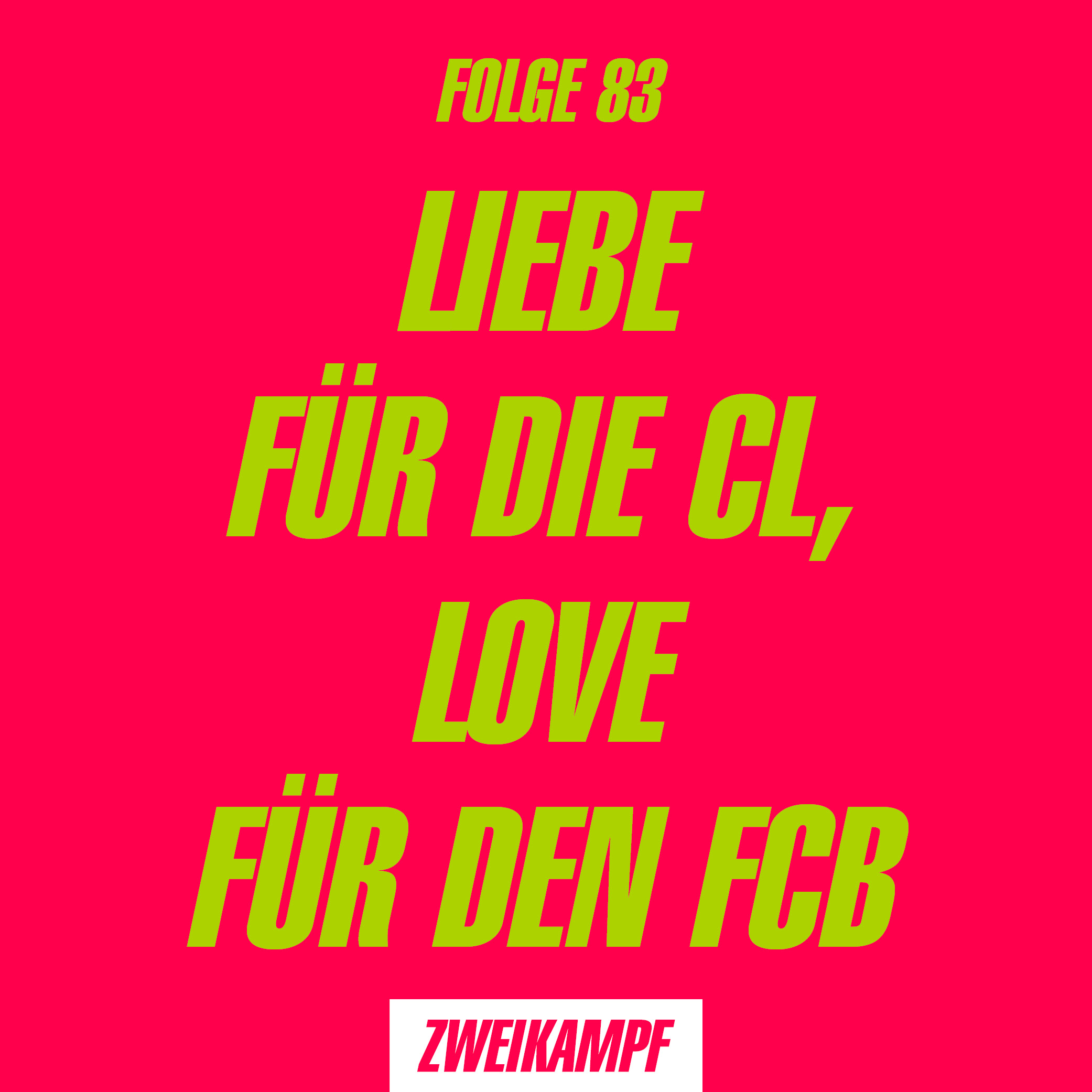 Folge 83: Liebe für die CL, Love für den FCB