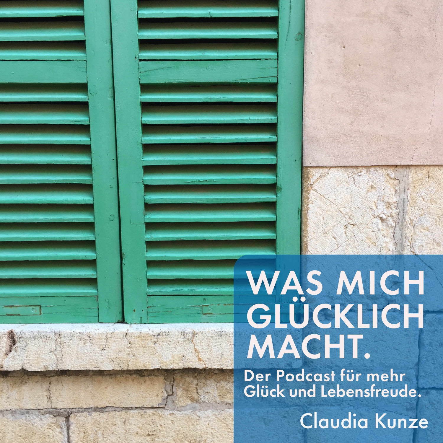 Was mich glücklich macht. Der Podcast für mehr Glück und Lebensfreude.