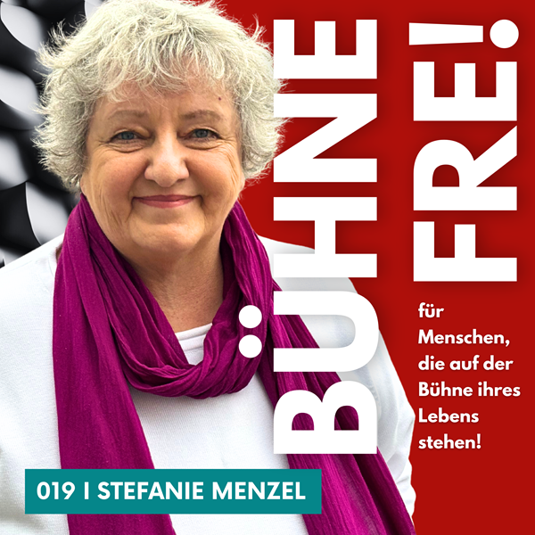 BÜHNE FREI für Menschen, die auf der Bühne ihres Lebens stehen!