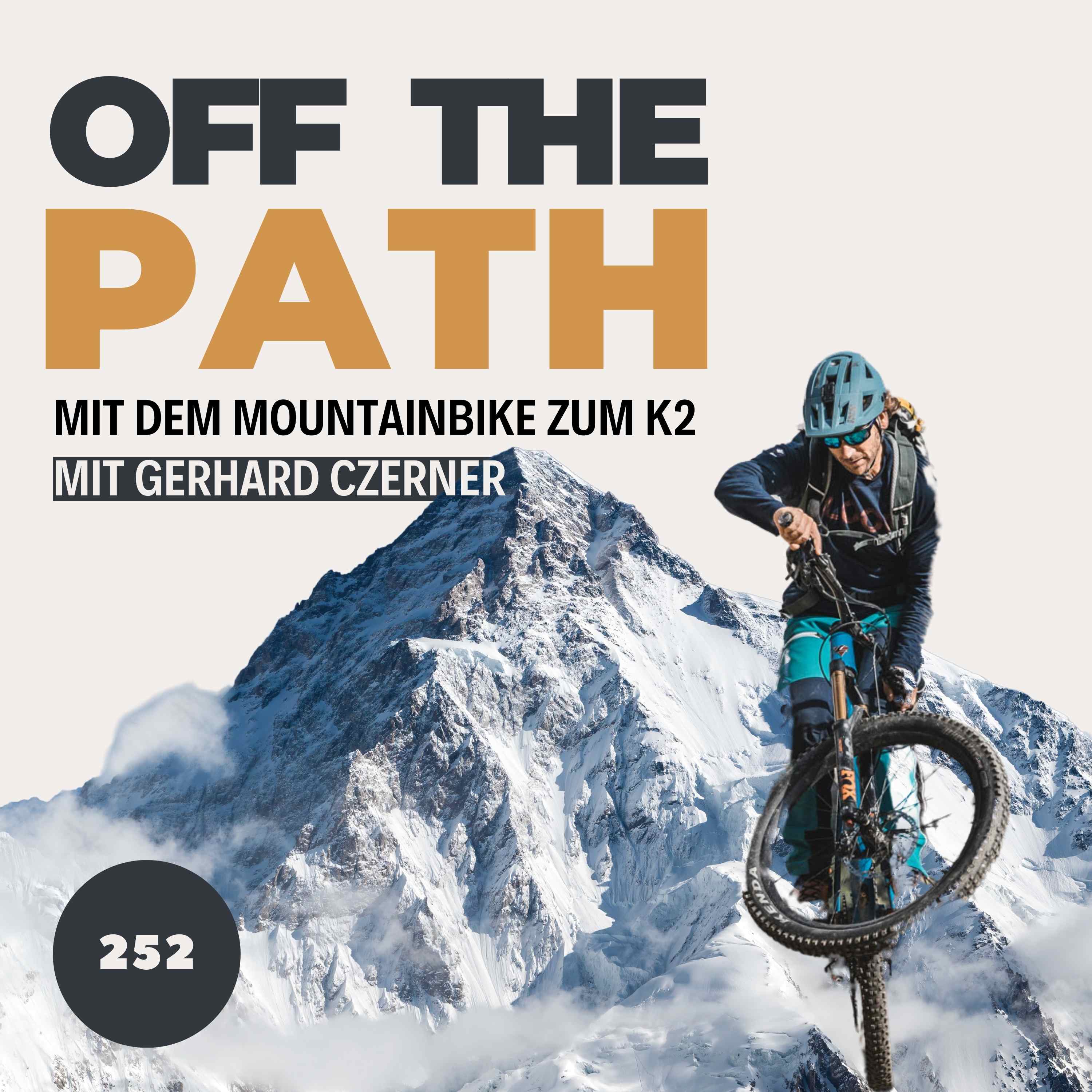 [OTP252] Unter die Räder gekommen: Mit dem Mountainbike zum K2 mit Gerhard Czerner