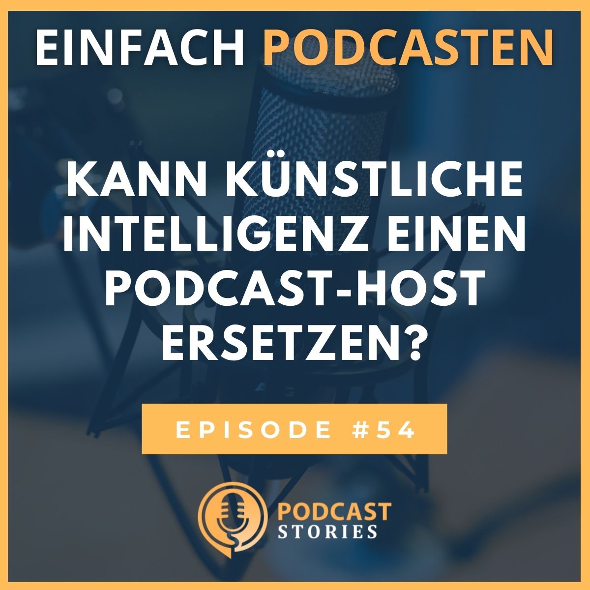 Einfach Podcasten - Mache als Coach, Berater oder Dienstleister deinen Podcast zum Kundenmagnet