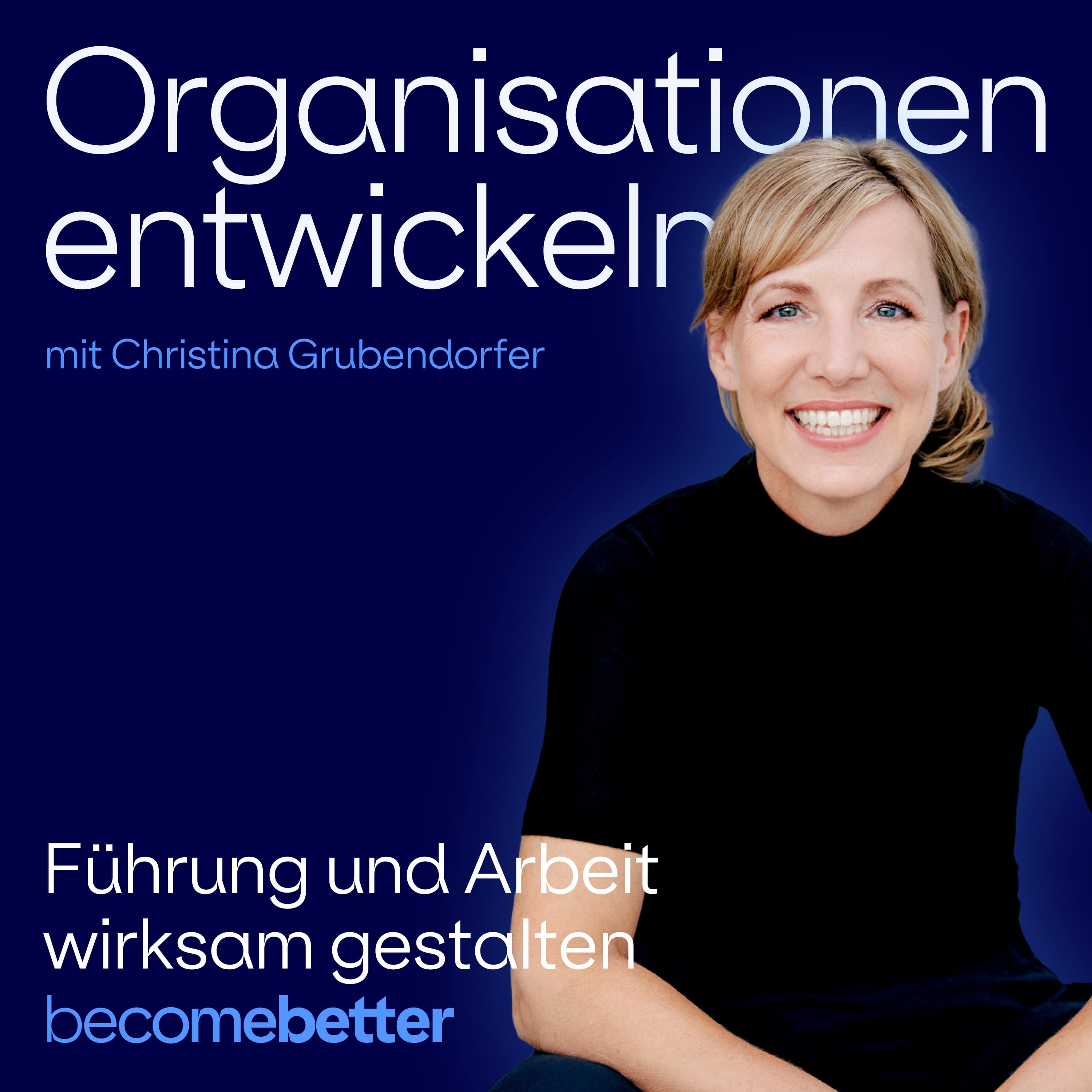 Organisationen entwickeln. becomebetter podcast