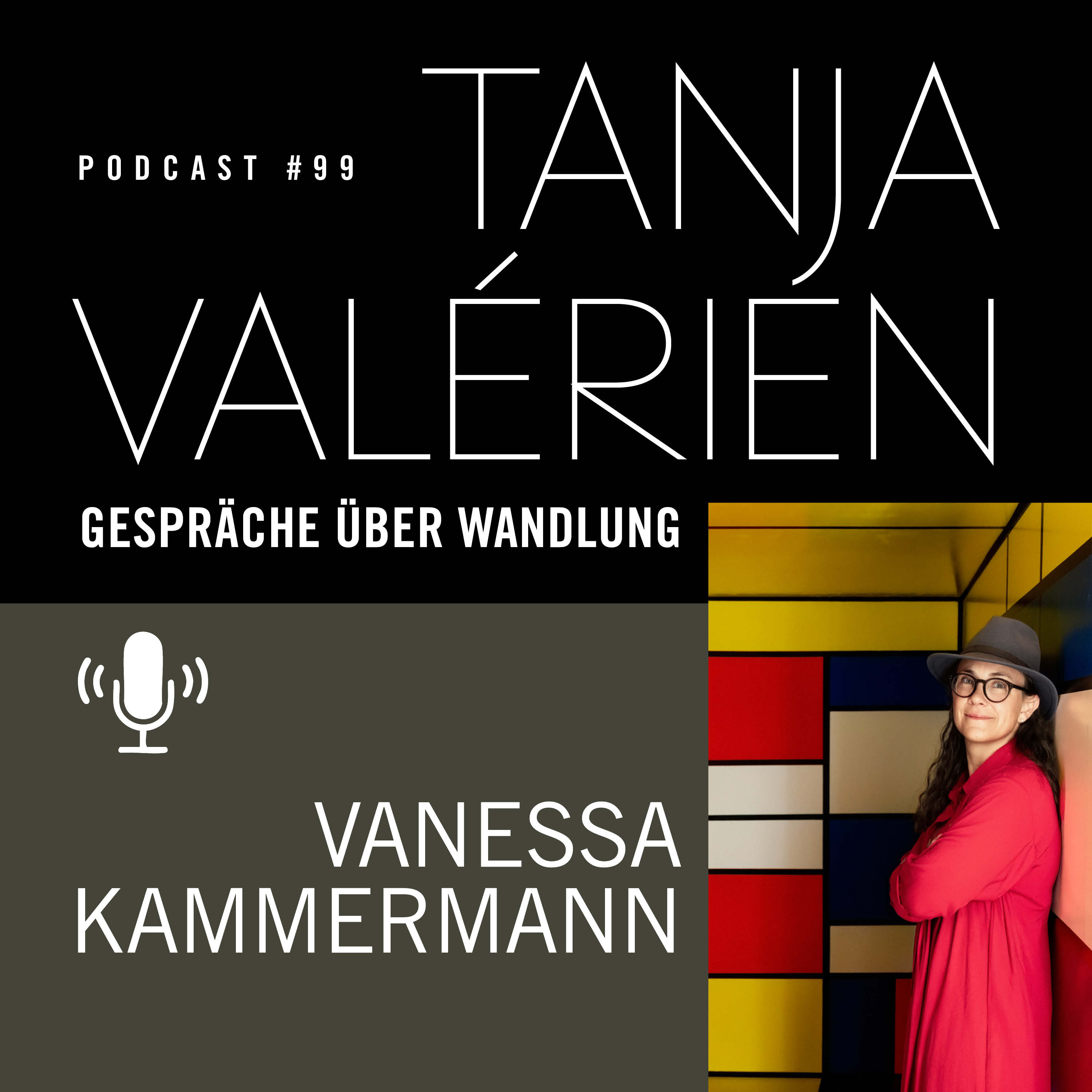#99 VANESSA KAMMERMANN, Gründerin und Direktorin der WOW-Museen, holistische Unternehmerin, Visionärin und Speakerin episode artwork
