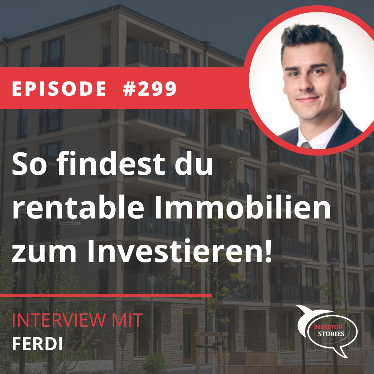 Folge 299: So findest du rentable Immobilien zum Investieren!