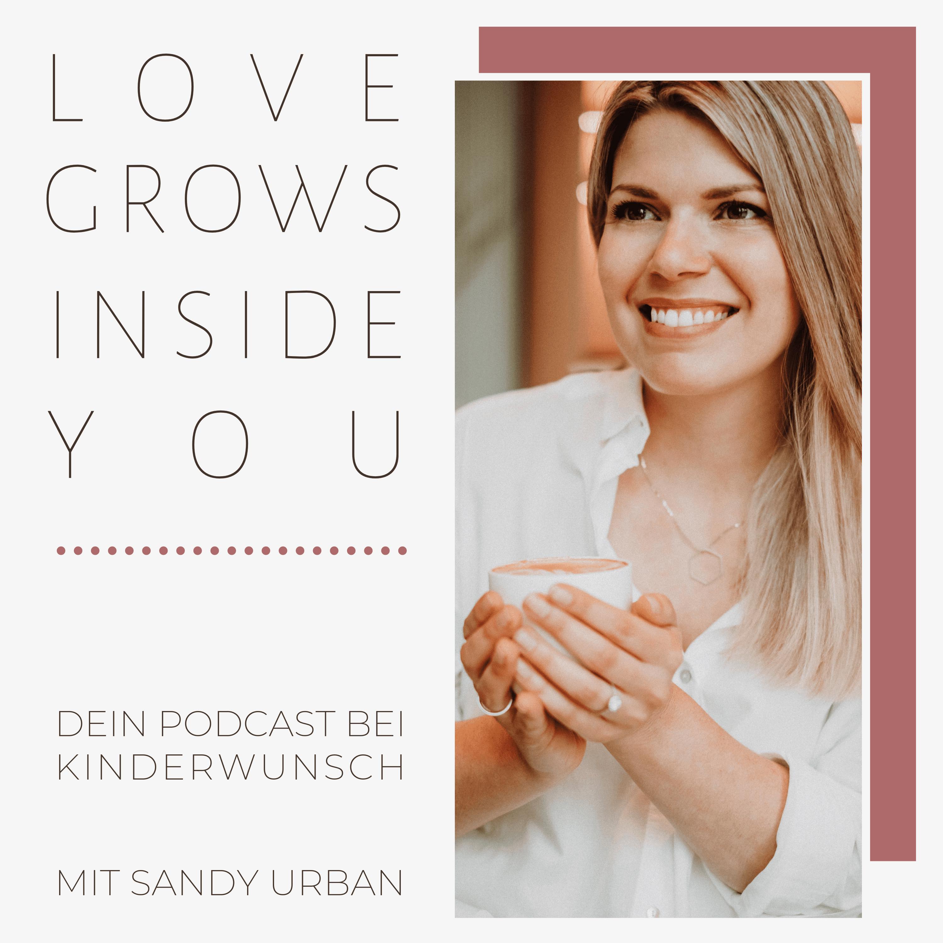 Love Grows Inside You - Dein Podcast bei Kinderwunsch