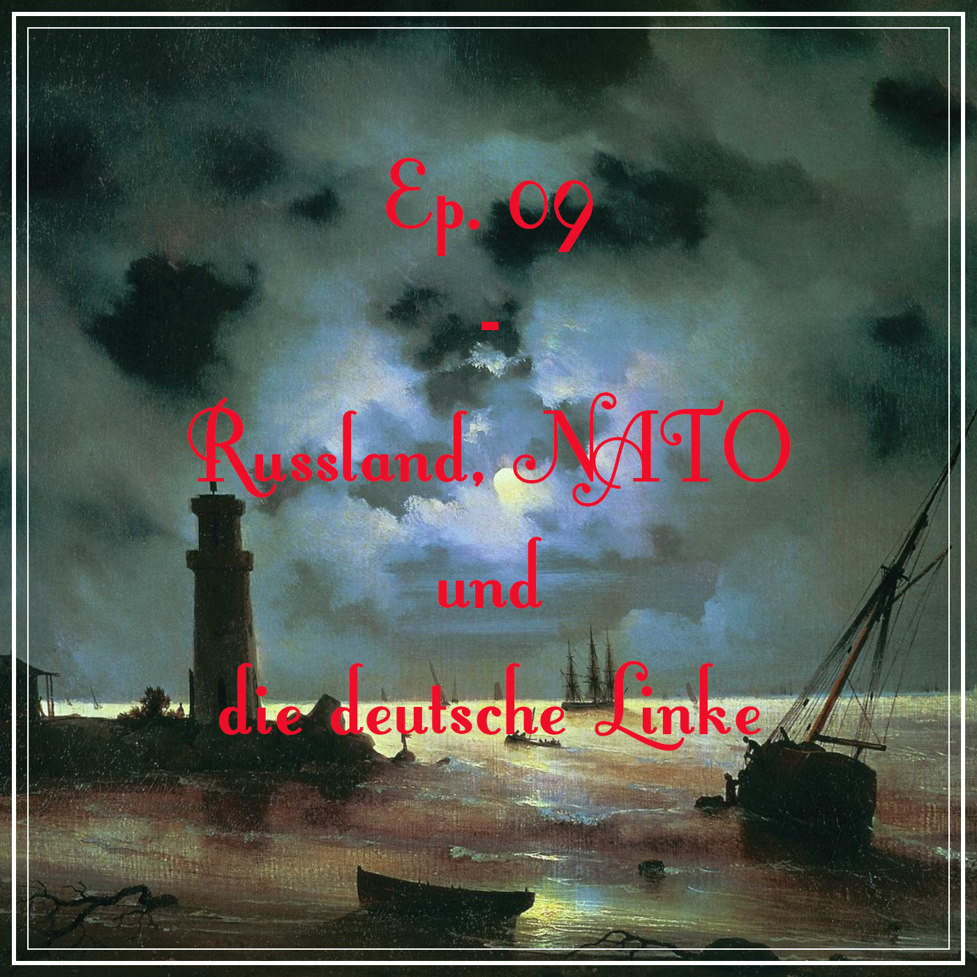 Ep. 09 - Russland, NATO und die deutsche Linke episode artwork