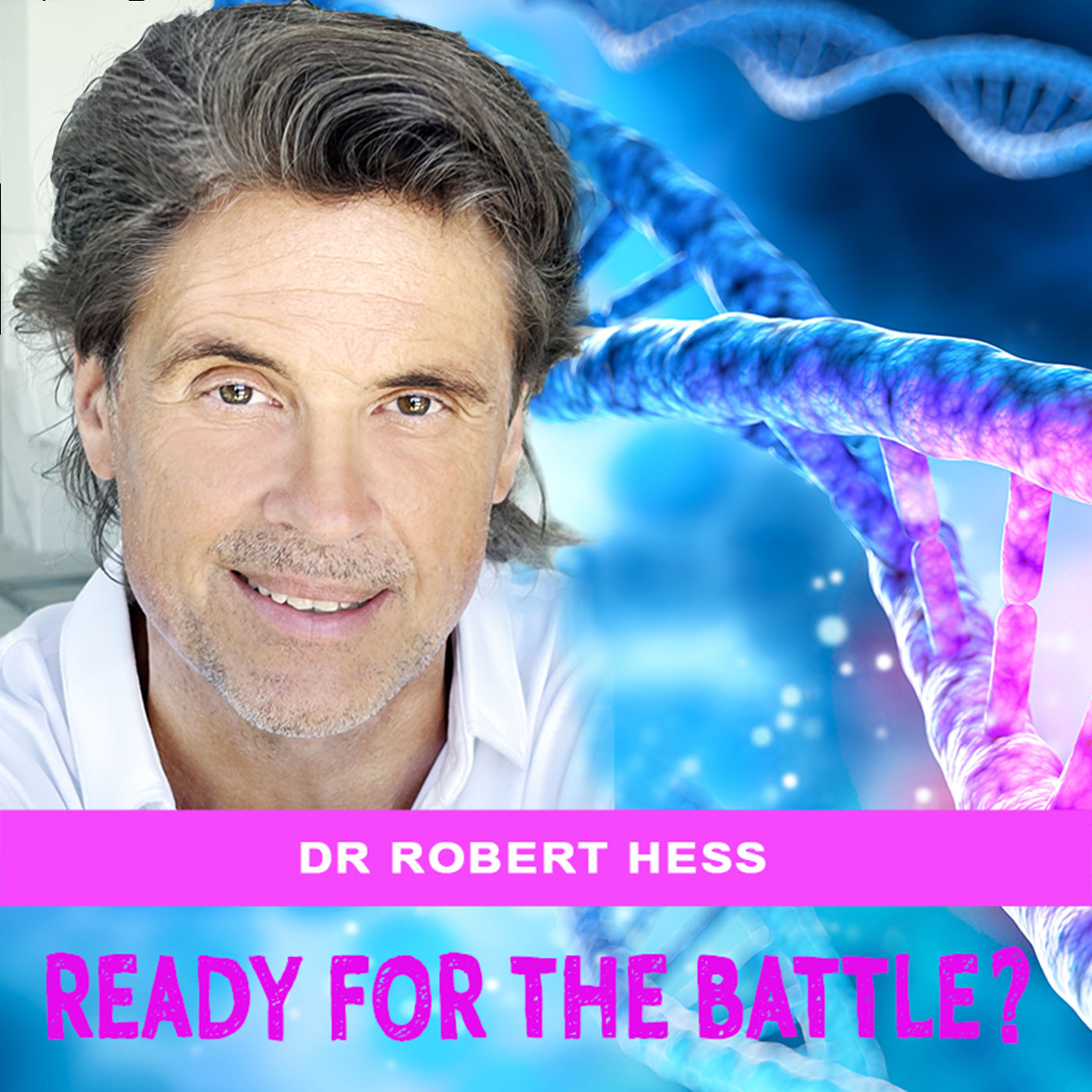 Dr Robert Hess - Ready for the battle?
