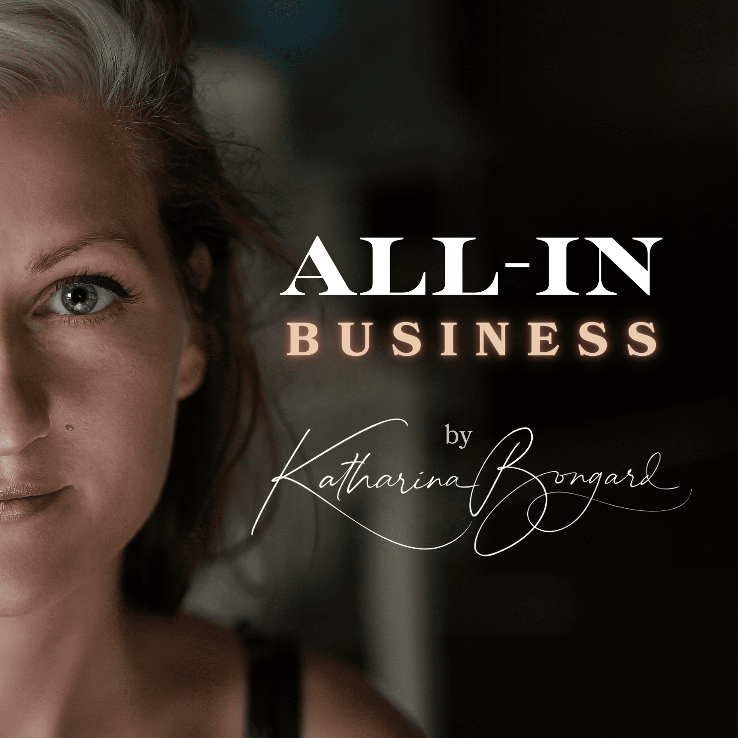 All-In-Business - Vom Coach zur Unternehmerin - Katharina Bongard podcast artwork