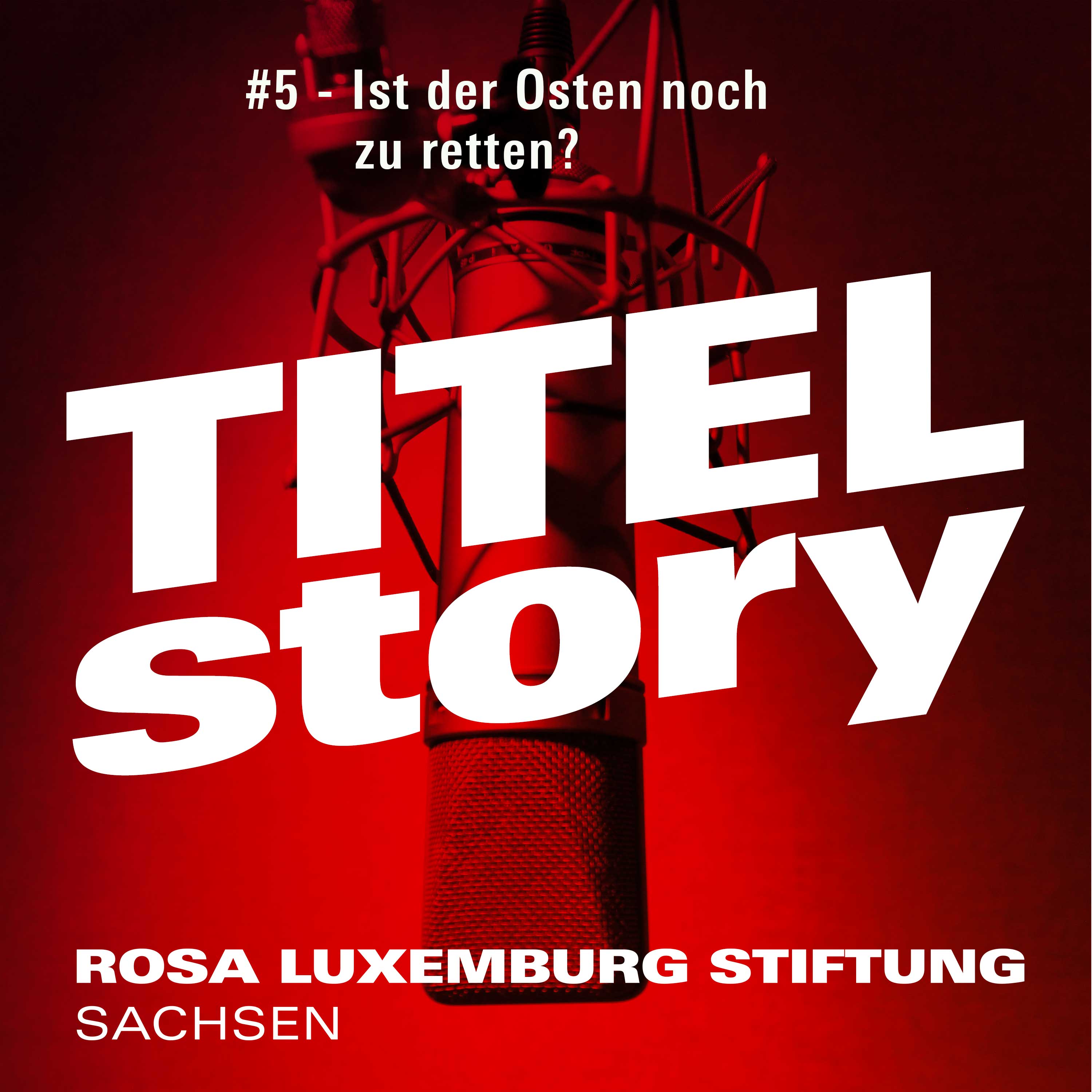 Titelstory - der Podcast der Rosa-Luxemburg-Stiftung Sachsen
