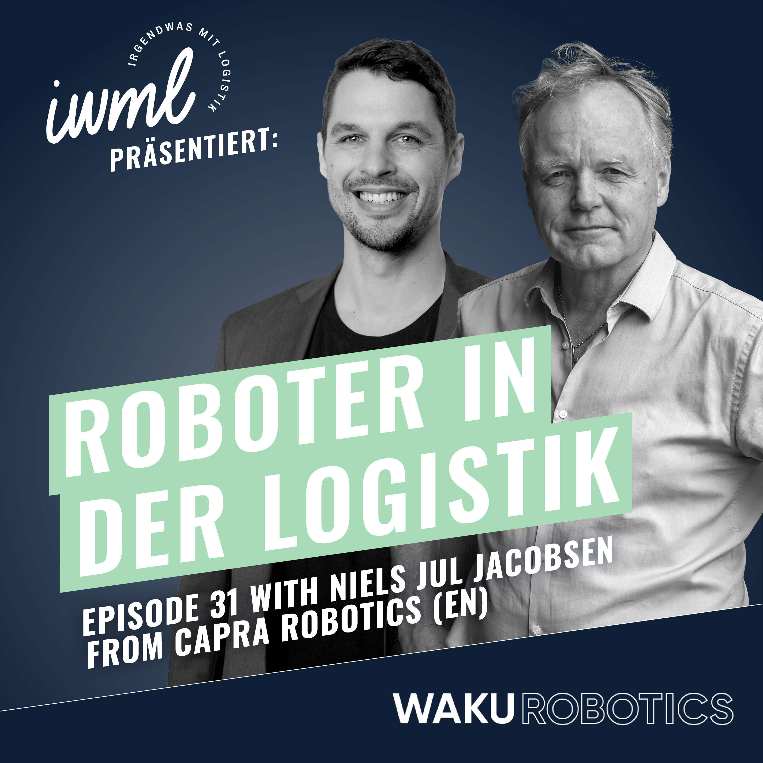 Roboter in der Logistik #31: WAKU Update | Guest: Niels Jul Jacobsen from Capra Robotics (EN) episode artwork
