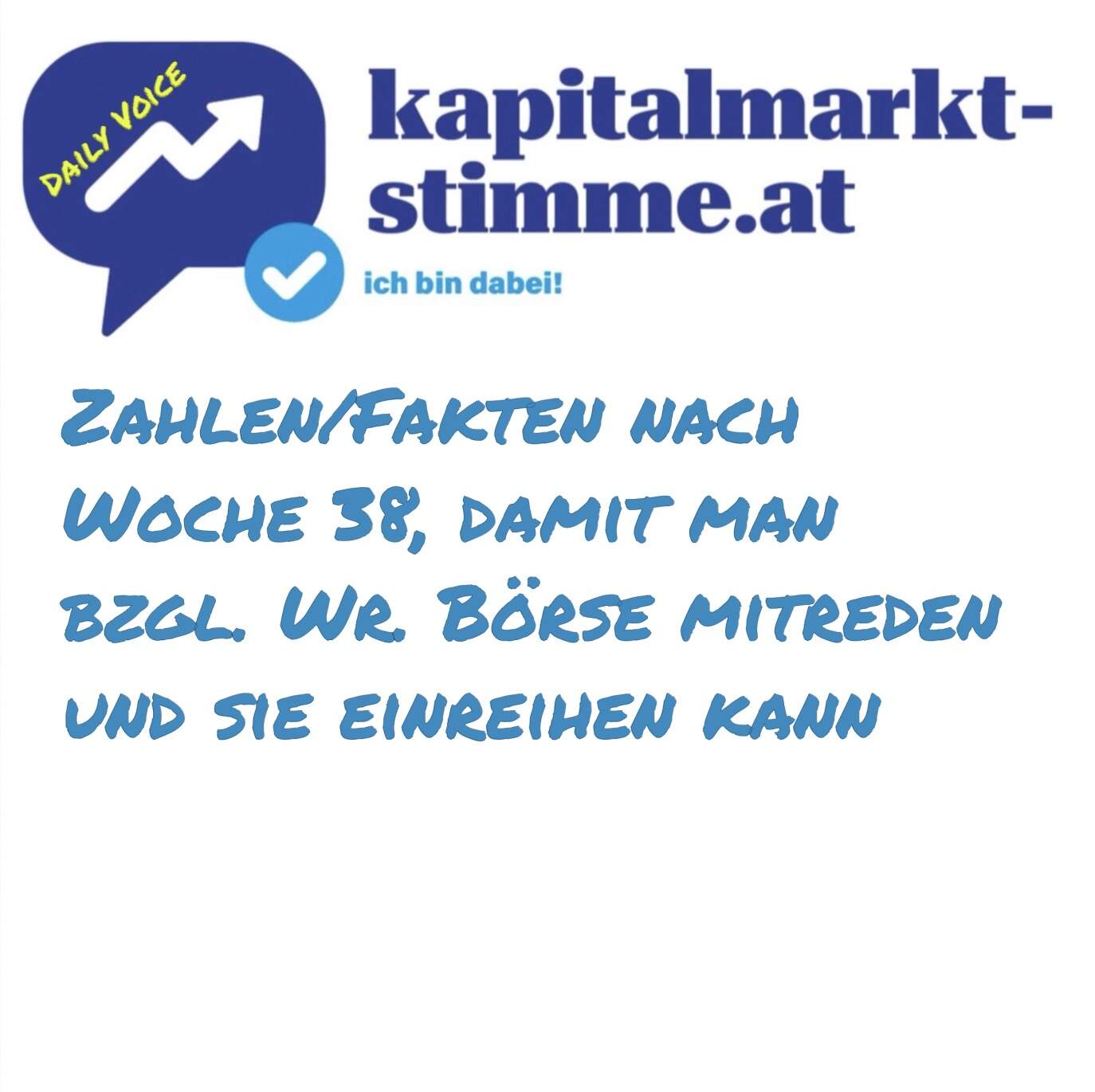 kapitalmarkt-stimme.at daily voice 264/365: Zahlen/Fakten nach Woche 38, damit man bzgl. Wr. Börse mitreden und sie einreihen kann