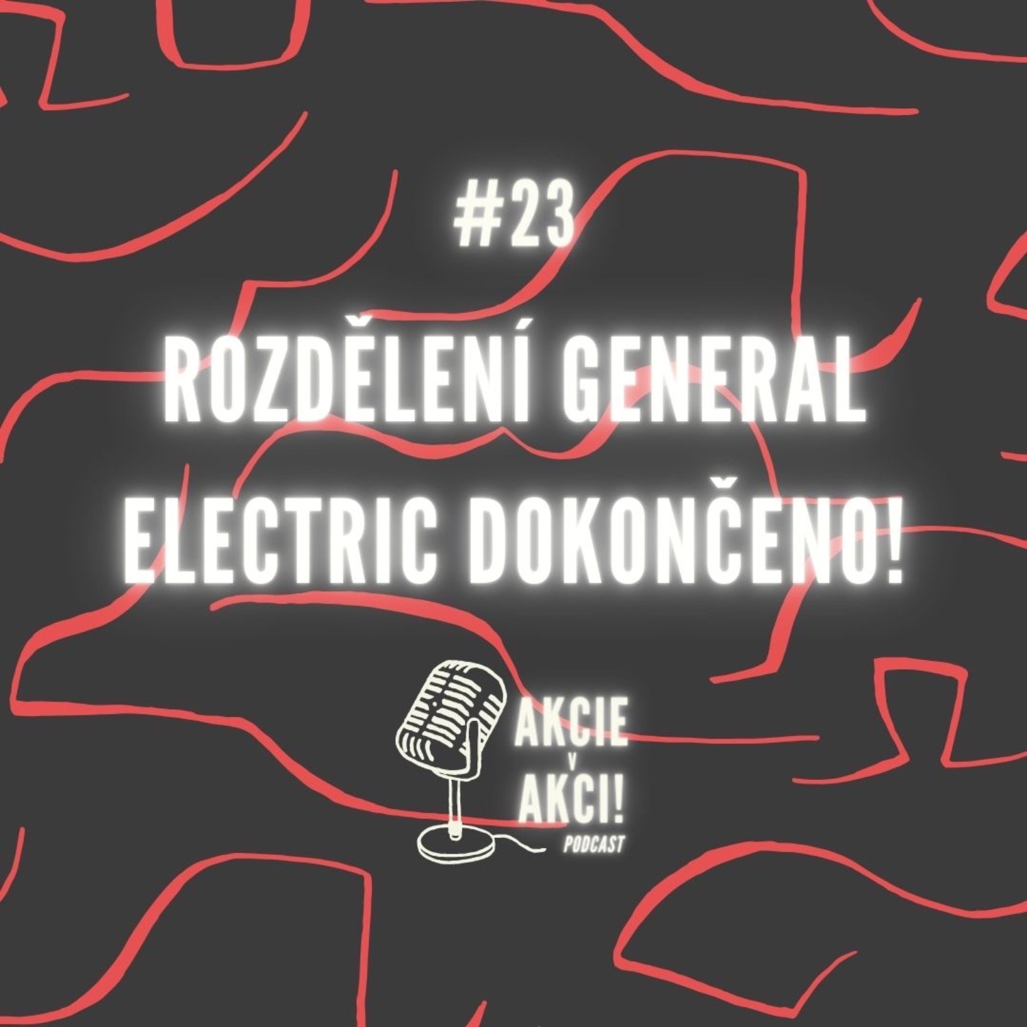 #23 ROZDĚLENÍ GENERAL ELECTRIC DOKONČENO!