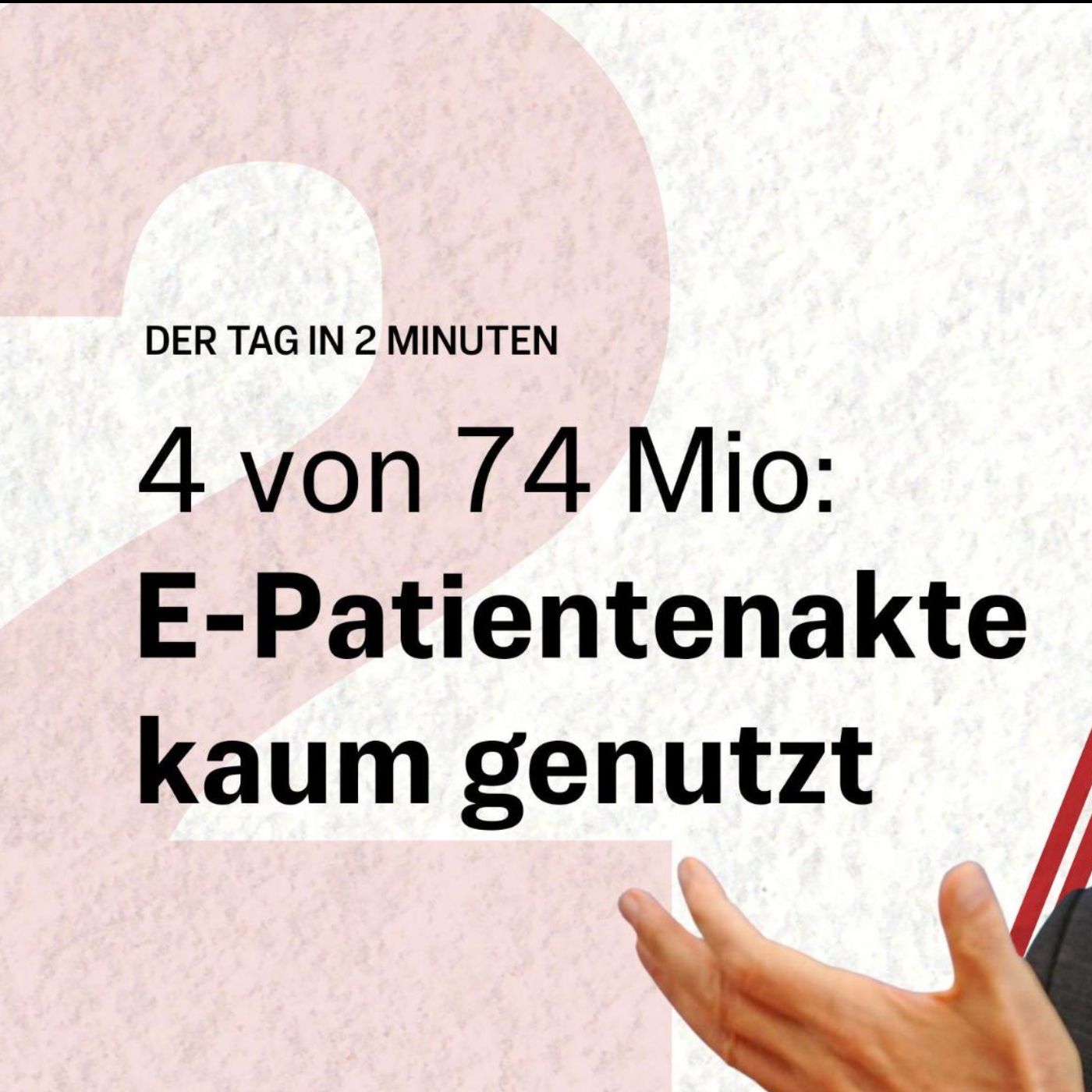 4 von 74 Mio: E-Patientenakte kaum genutzt | Der Tag in 2 Minuten