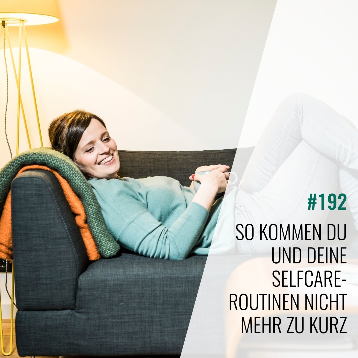 #192 So kommen Du und Deine Selfcareroutinen nicht mehr zu kurz episode artwork
