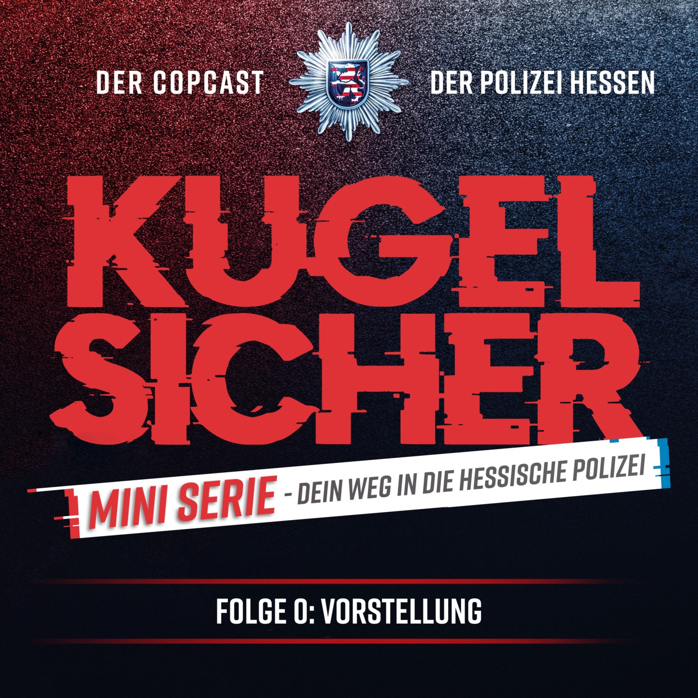 KUGELSICHER - DER COPCAST DER POLIZEI HESSEN