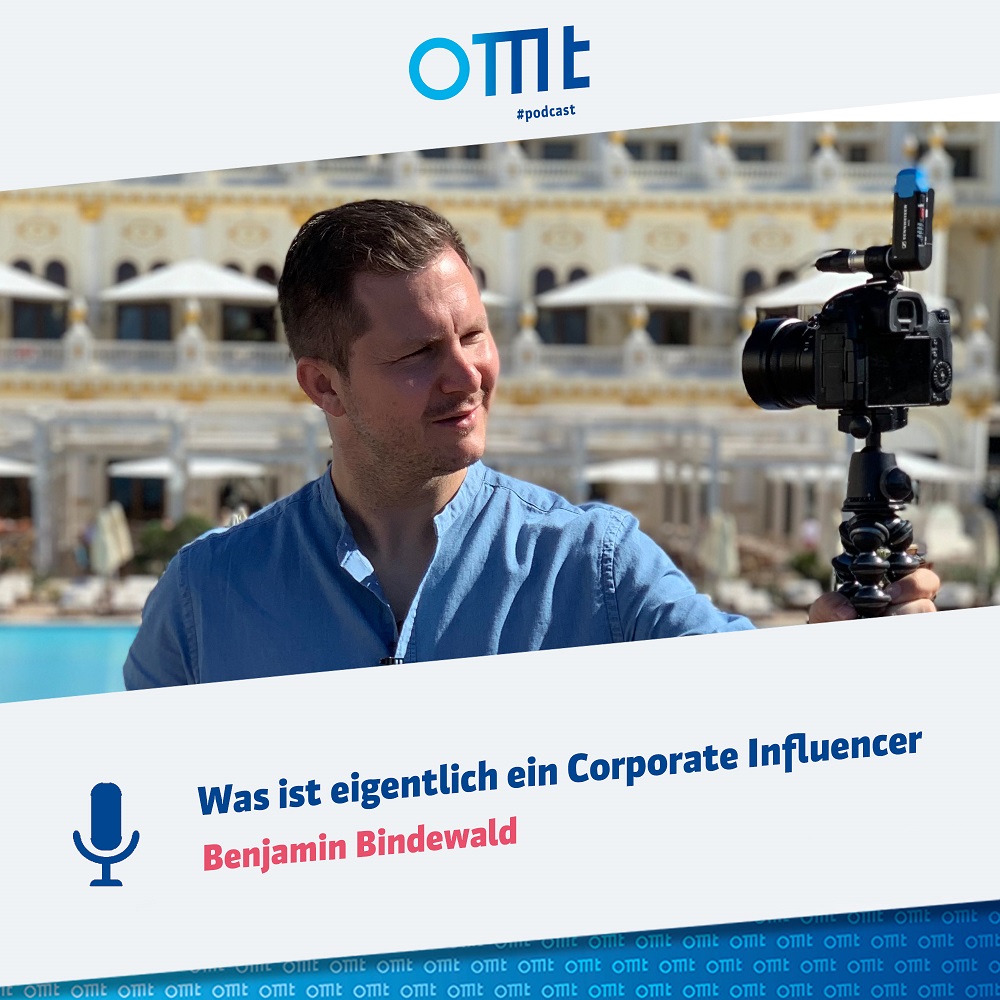 Was ist eigentlich ein Corporate Influencer (Benjamin Bindewald) | OMT-Podcast #117