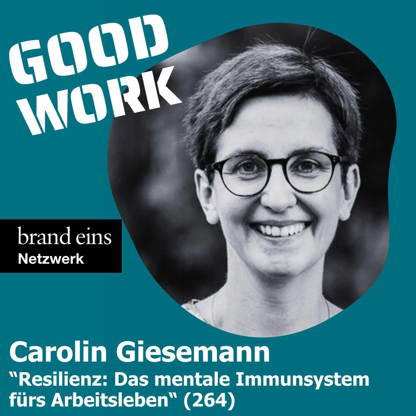 GOOD WORK - Der Podcast für zukunftsfähige Arbeitskultur