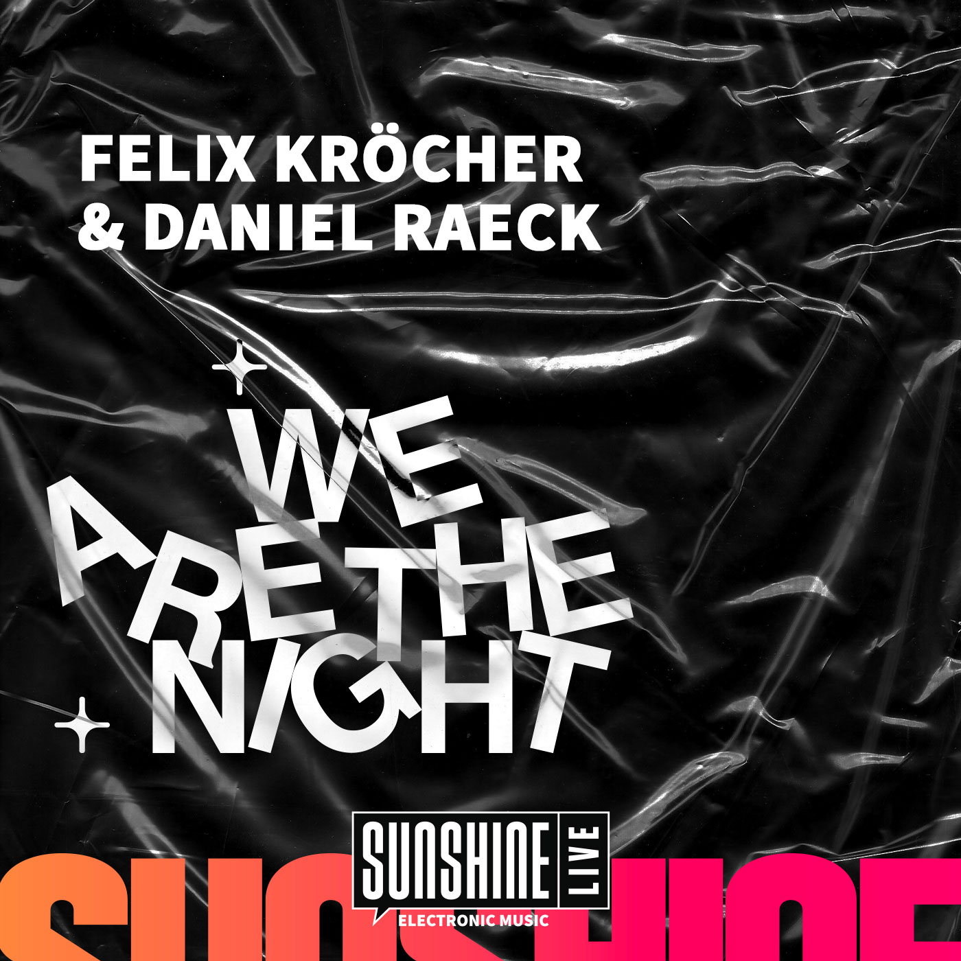 We Are The Night mit Felix Kröcher. Ein Podcast von SUNSHINE LIVE.