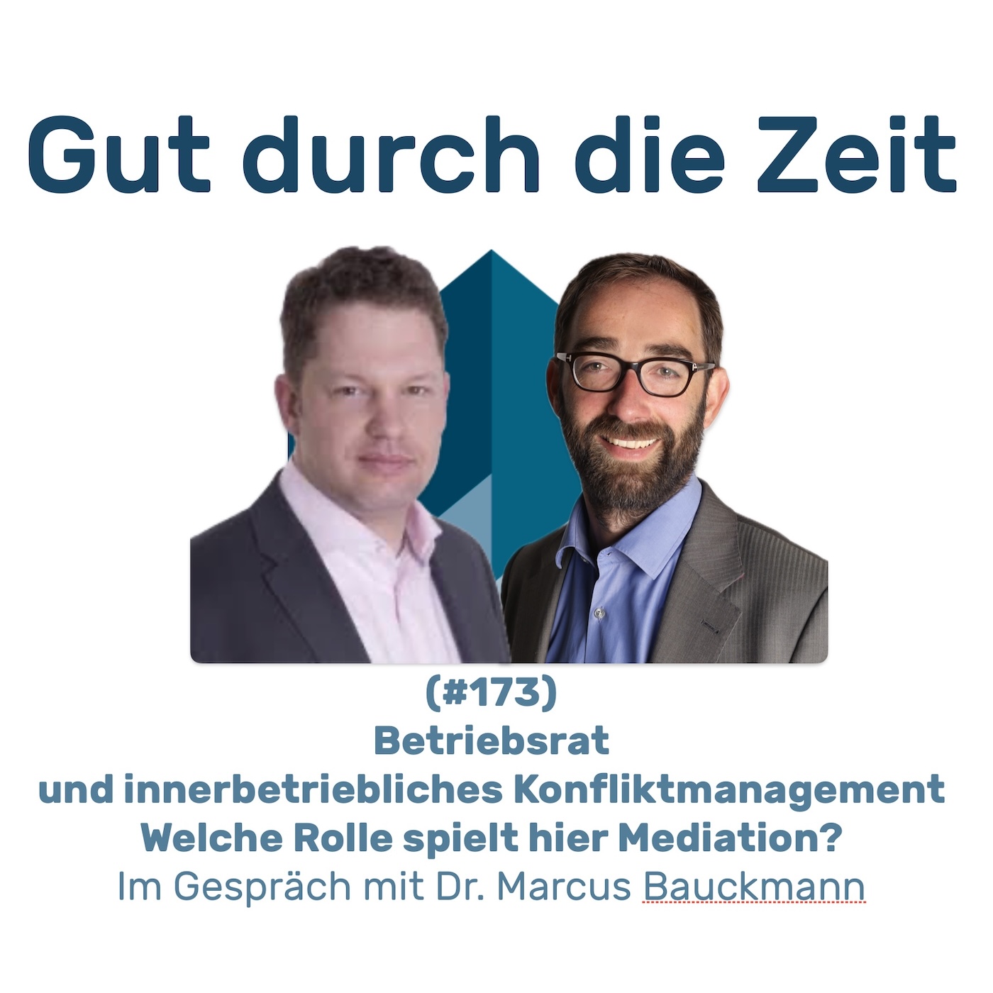 #173 - Betriebsrat und innerbetriebliches Konfliktmanagement. Im Gespräch mit Dr. Marcus Bauckmann