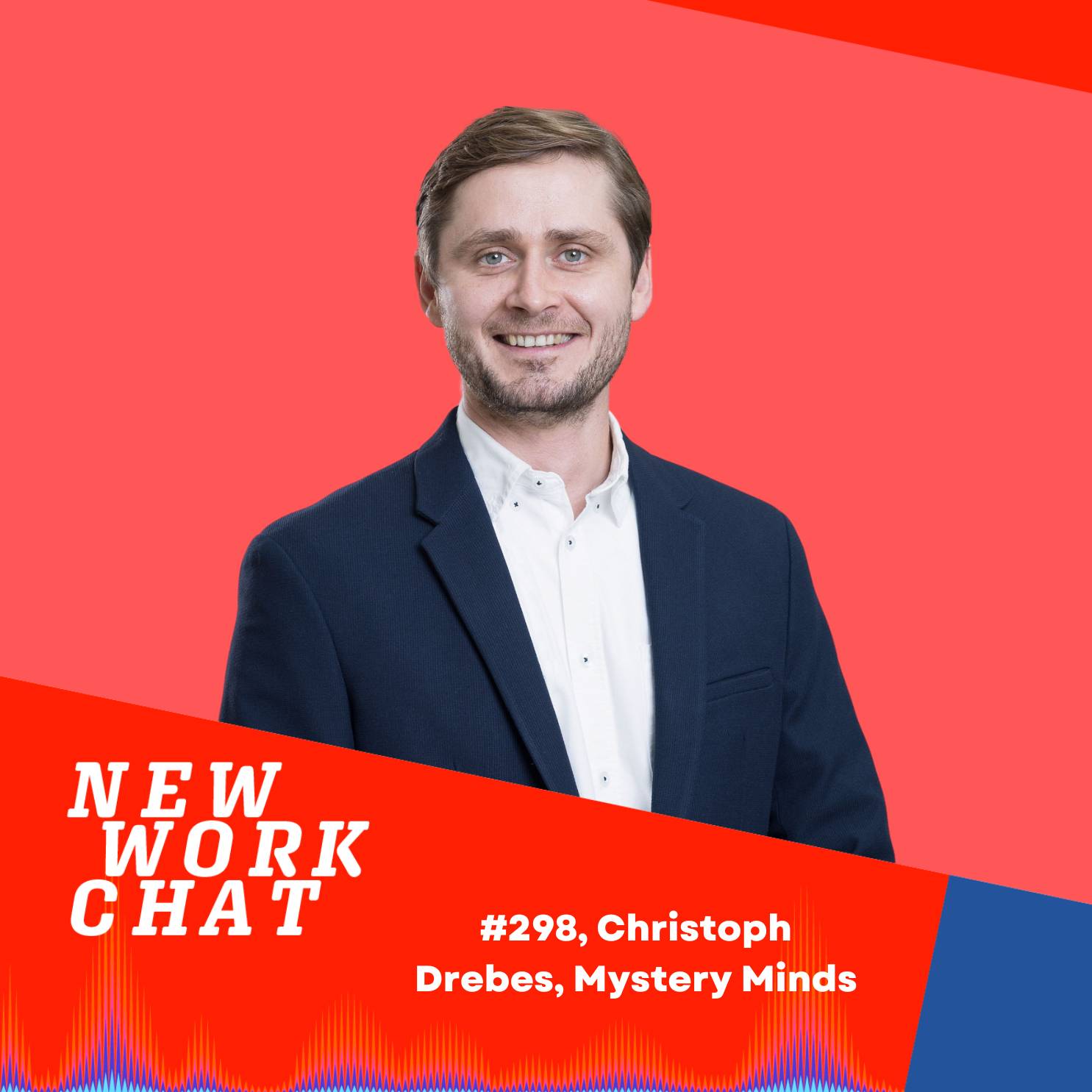 #298 Christoph Drebes, CEO Mystery Minds: Warum Erfolg mit Mitarbeiter-Vernetzung beginnt episode artwork