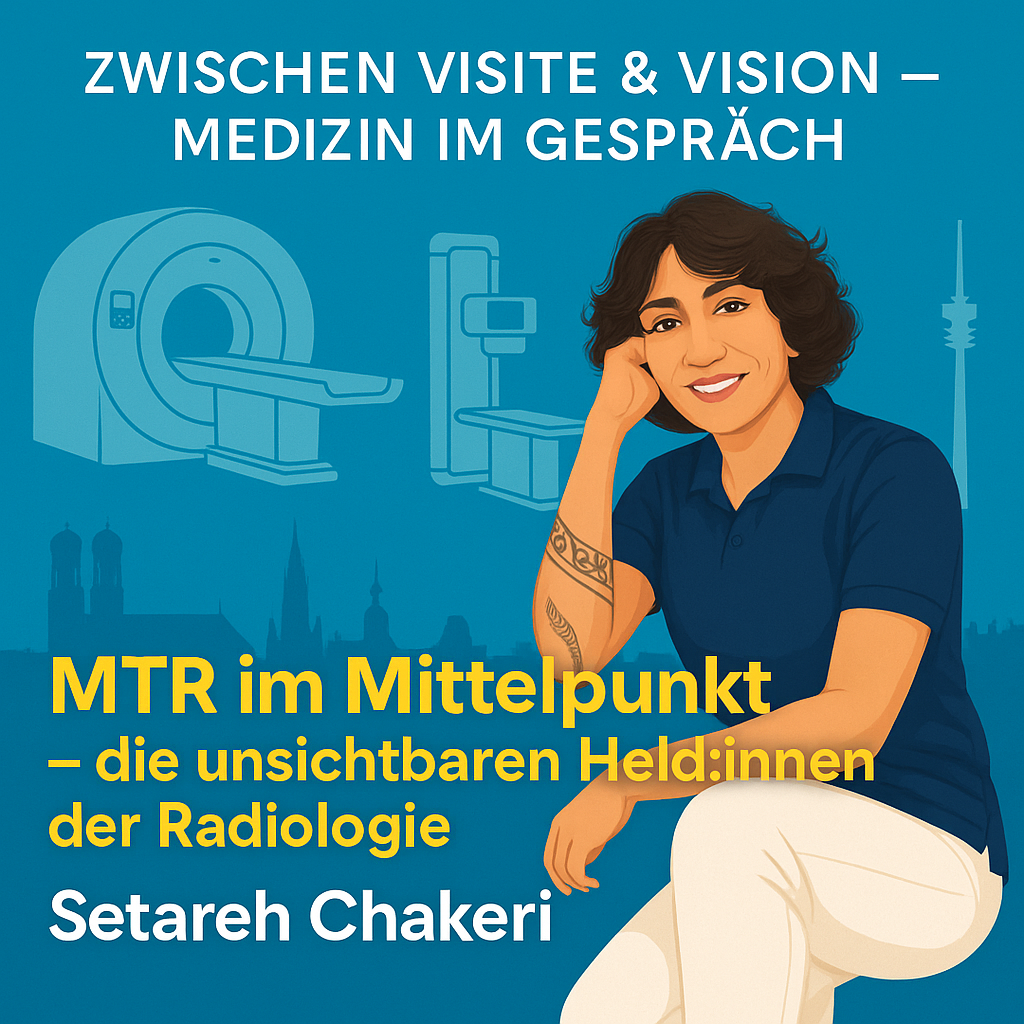 MTR im Mittelpunkt – die unsichtbaren Held:innen der Radiologie – mit Setareh Chakeri episode artwork