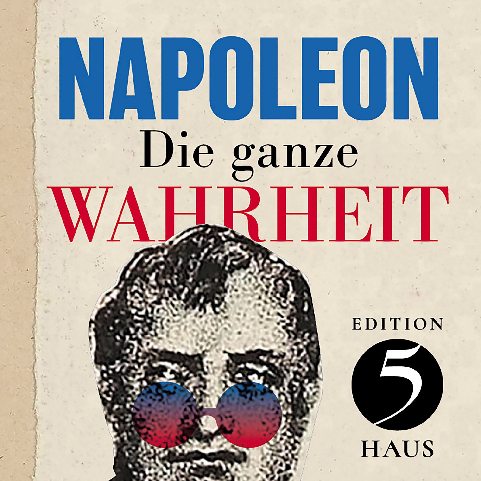 Der ewige Napoleon: Die Bonaparty geht weiter