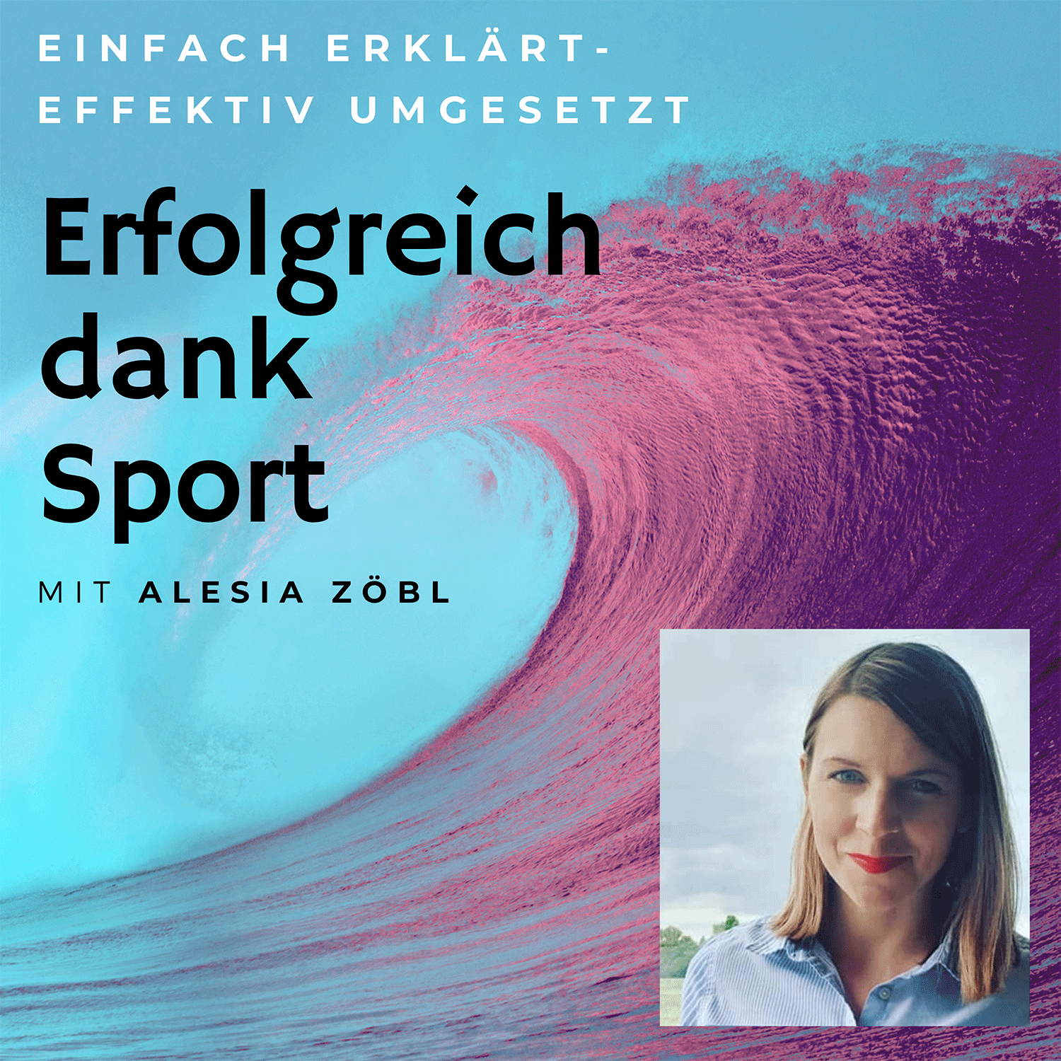 Alesia Zöbl: Training & Gesundheit im Business. Erfolgreich dank Sport podcast artwork