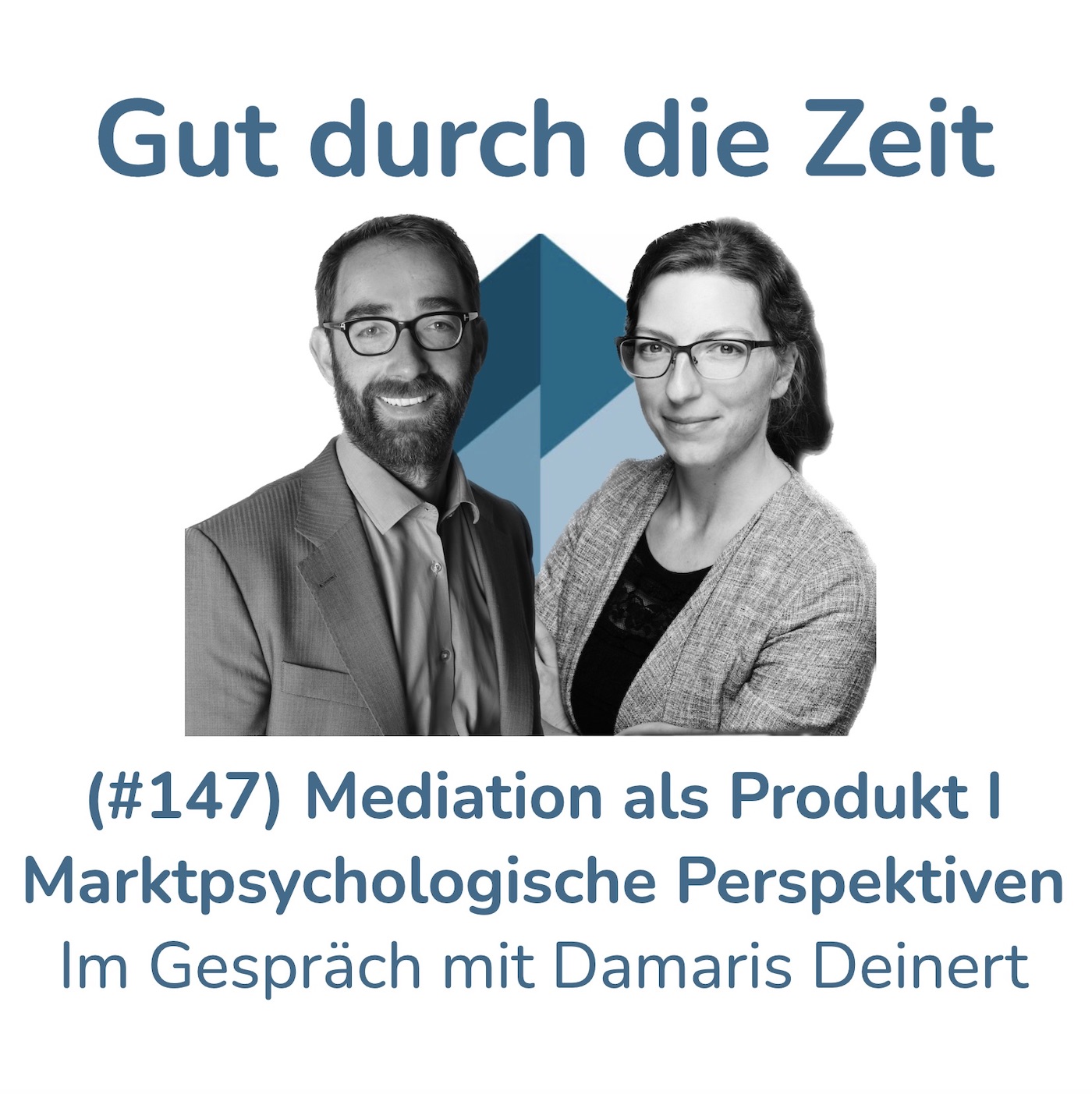 #147 - Mediation als Produkt. Teil 1 - Marktpsychologische Perspektiven. Im Gespräch mit Damaris Deinert
