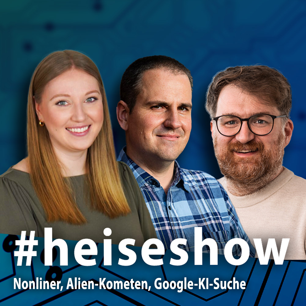 Nonliner, Alien-Kometen, Google-KI-Suche | #heiseshow