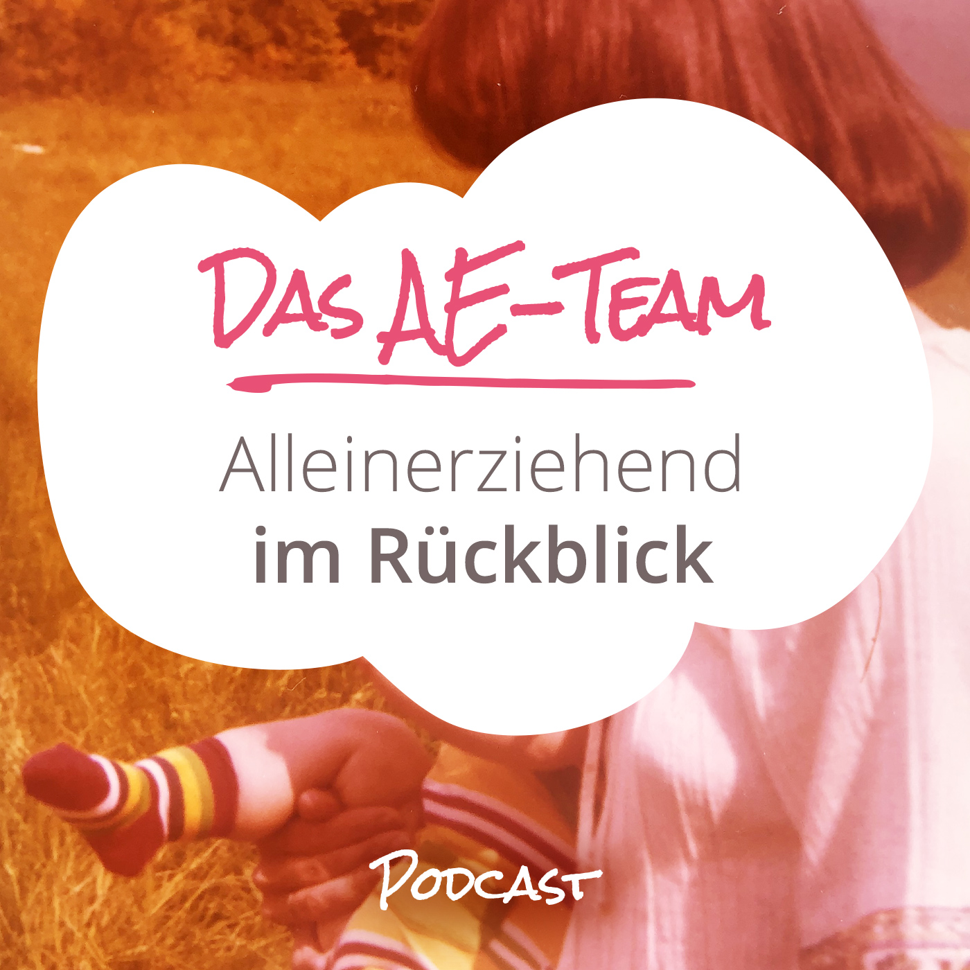 Das AE-Team - der positive Podcast für Alleinerziehende